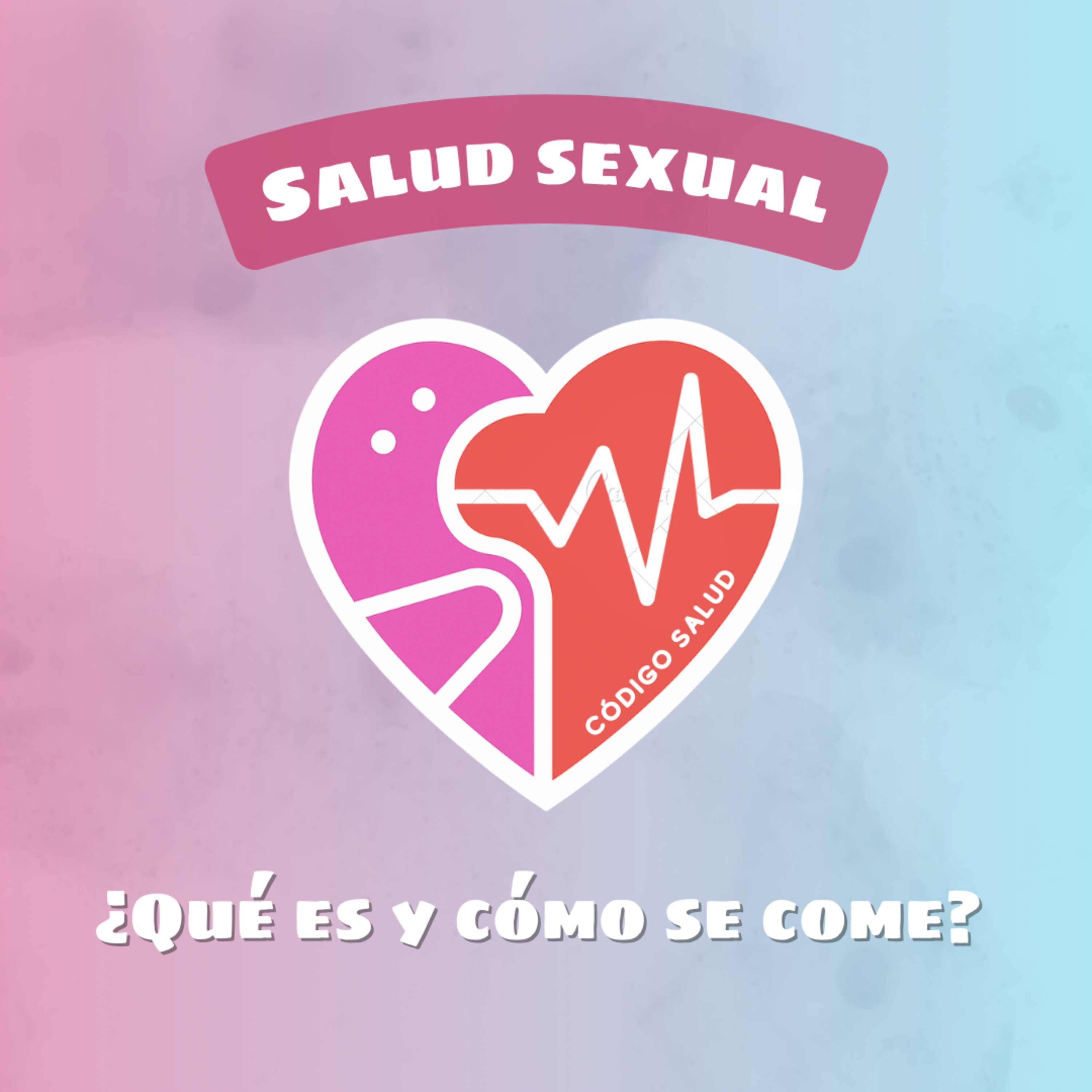Salud Sexual: ¿Qué es y Cómo se Come?  episode artwork