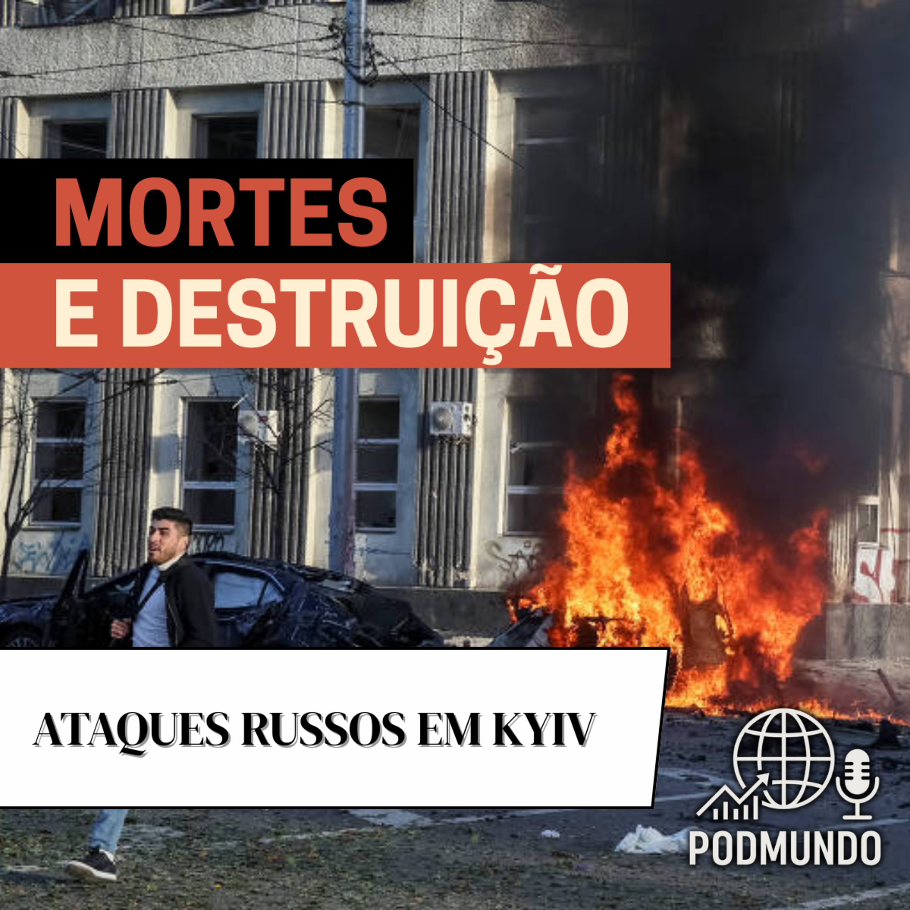 Ataques Russos em Kyiv: Mortes e Destruição episode artwork