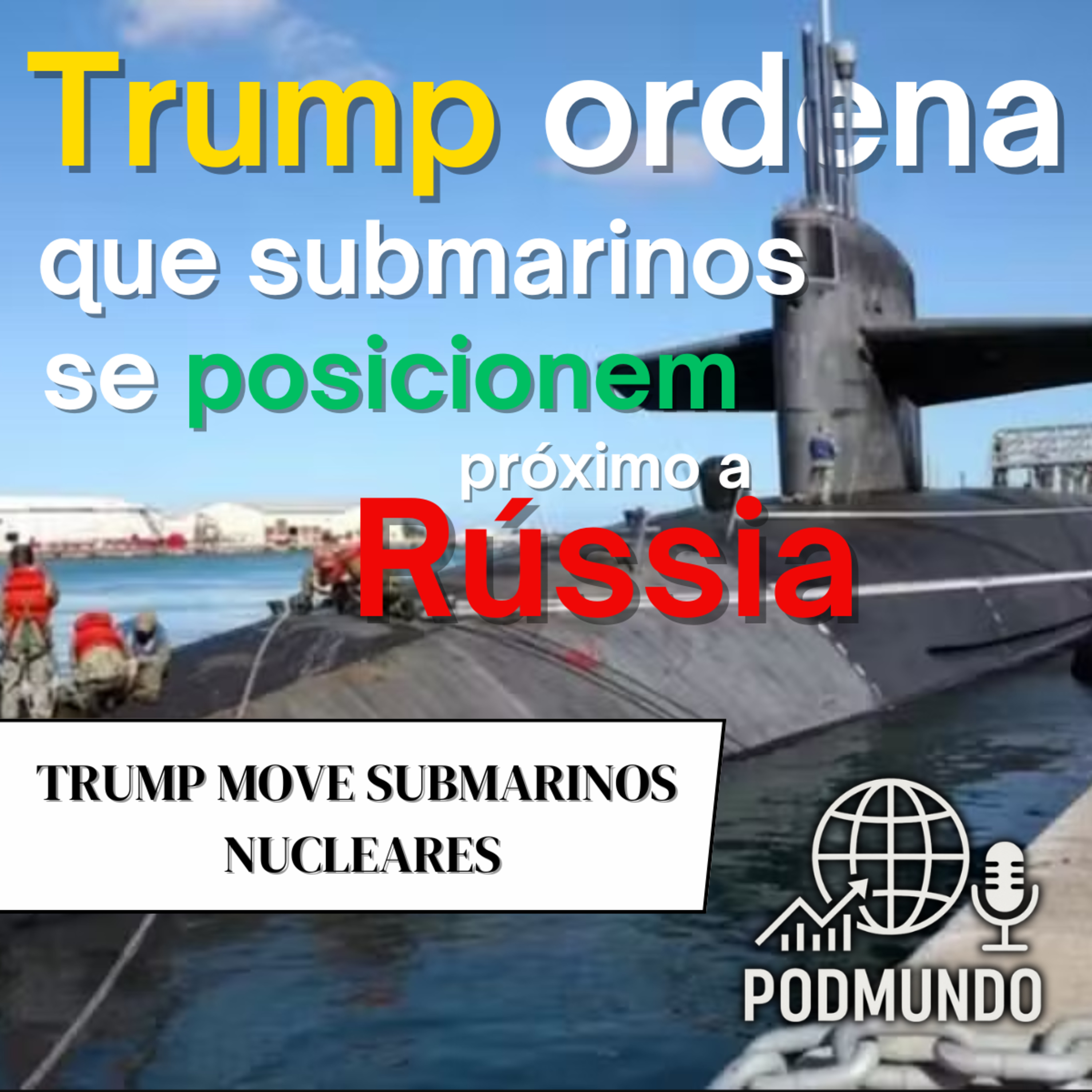 Trump Reage a Ameaças com Submarinos Nucleares episode artwork