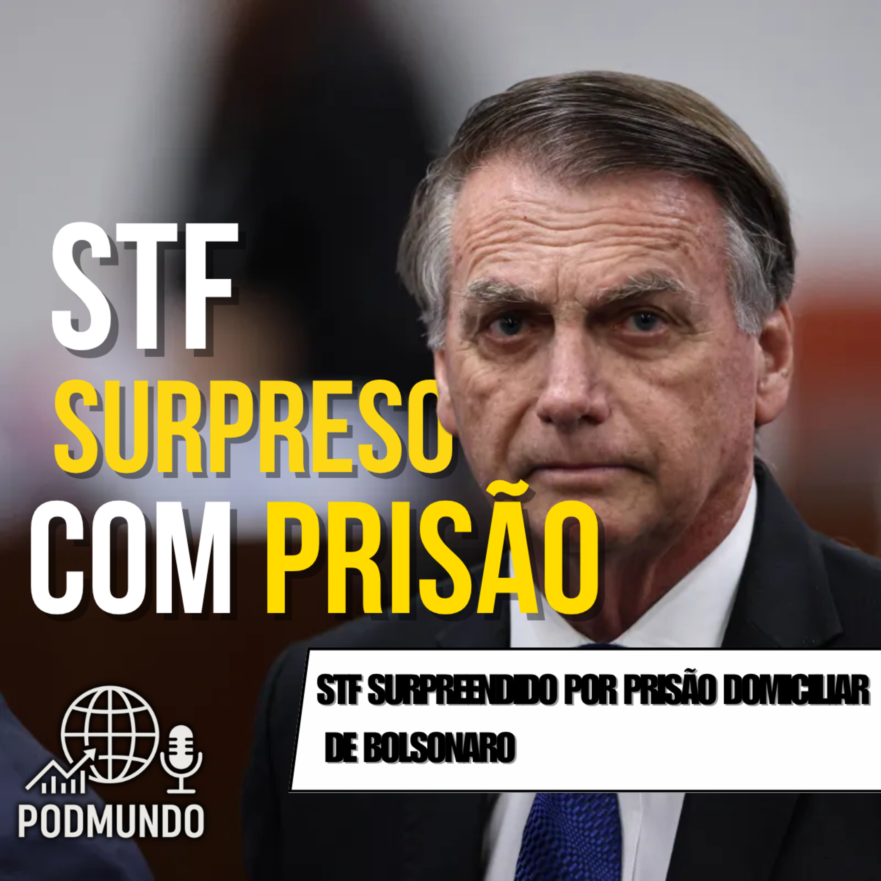 STF Surpreendido por Prisão Domiciliar de Bolsonaro episode artwork