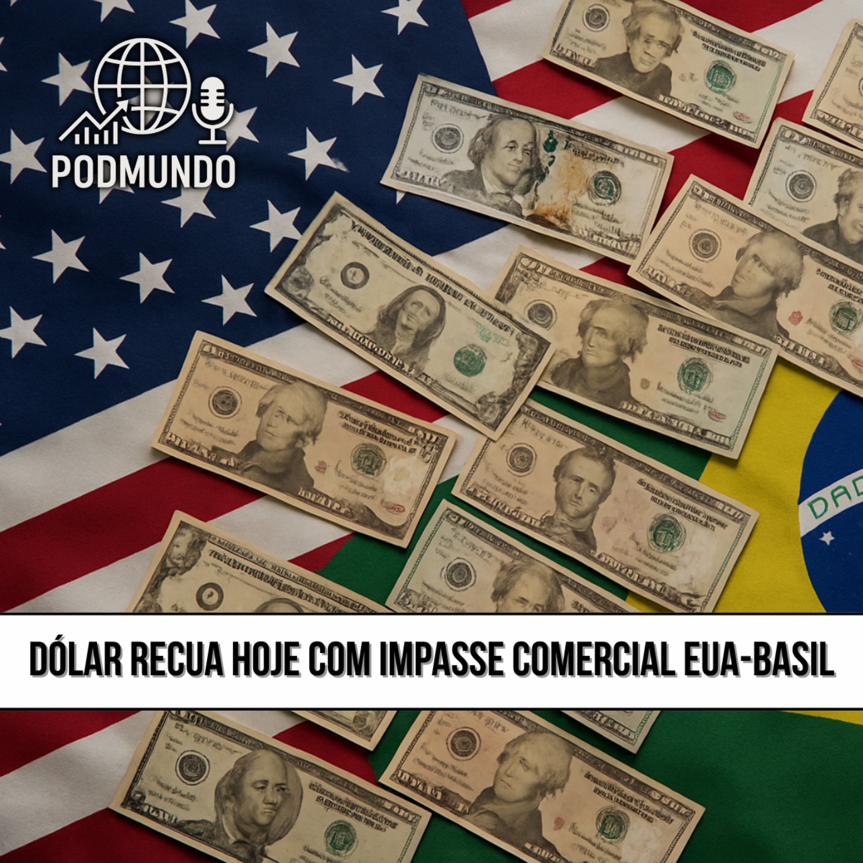 Dólar Recua: Impasse Brasil-EUA e Fed em Foco episode artwork