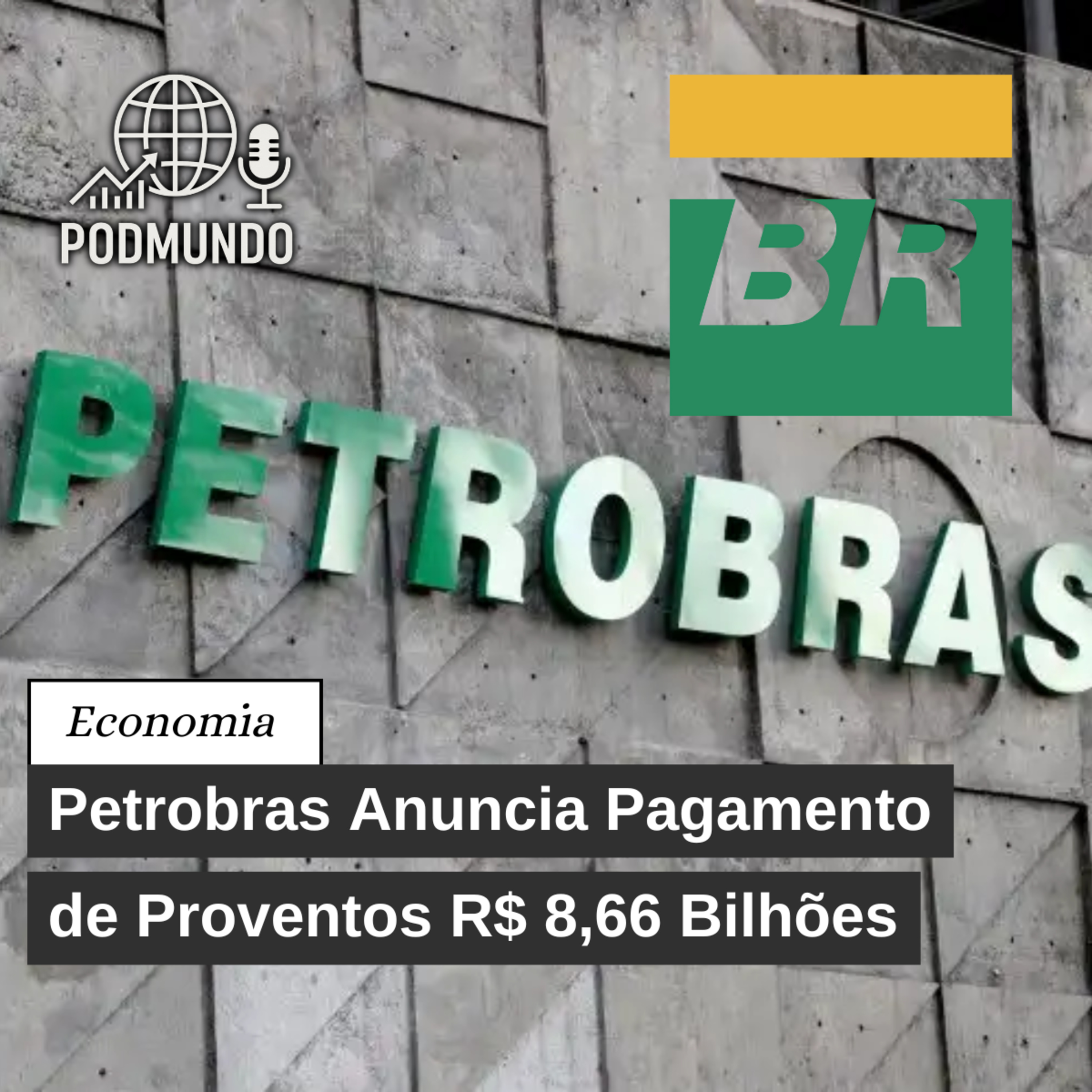 Petrobras Anuncia Pagamento de Proventos R$ 8,66 Bilhões episode artwork