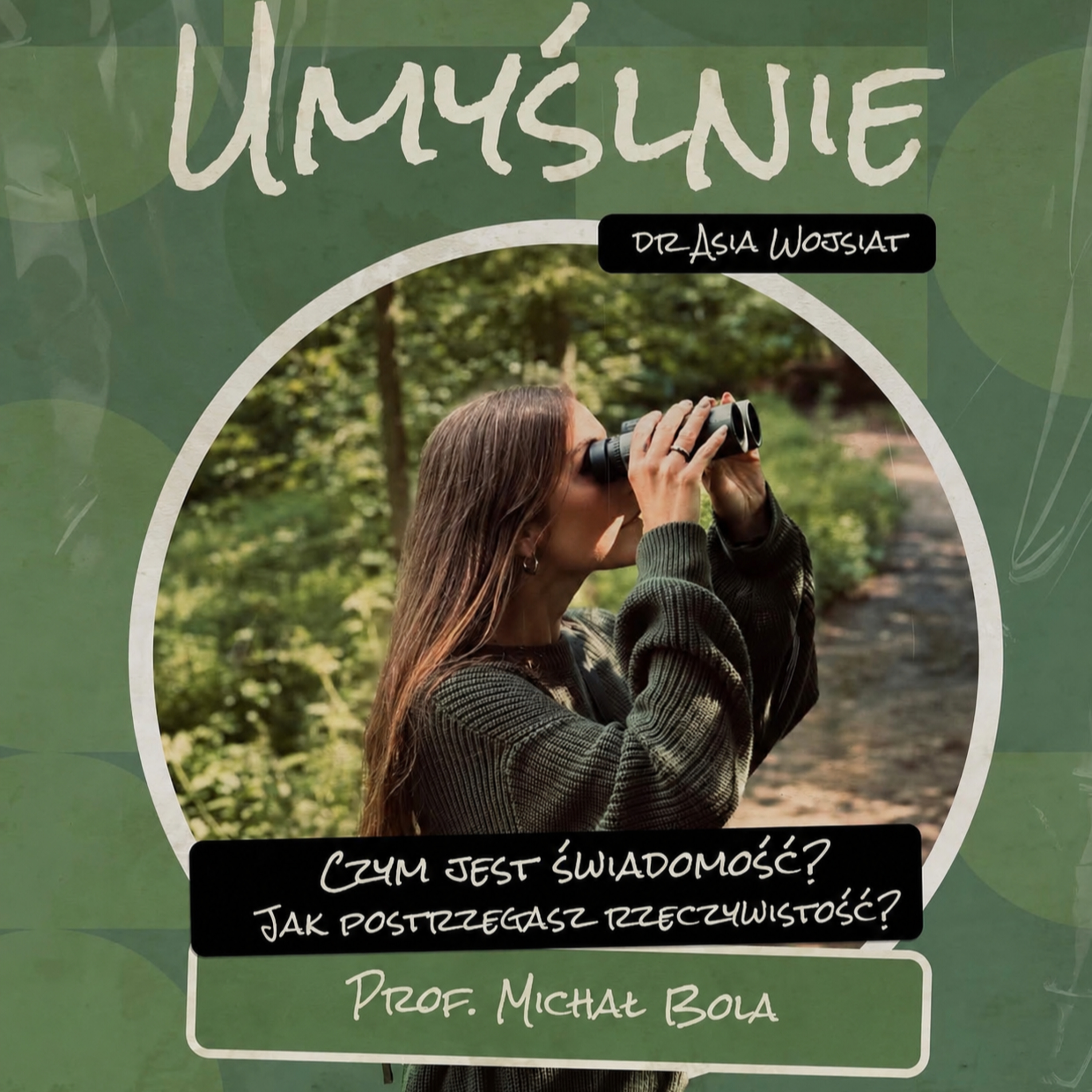 Umyślnie #24 - Czym jest świadomość? Jak postrzegasz rzeczywistość? (prof. Michał Bola) episode artwork
