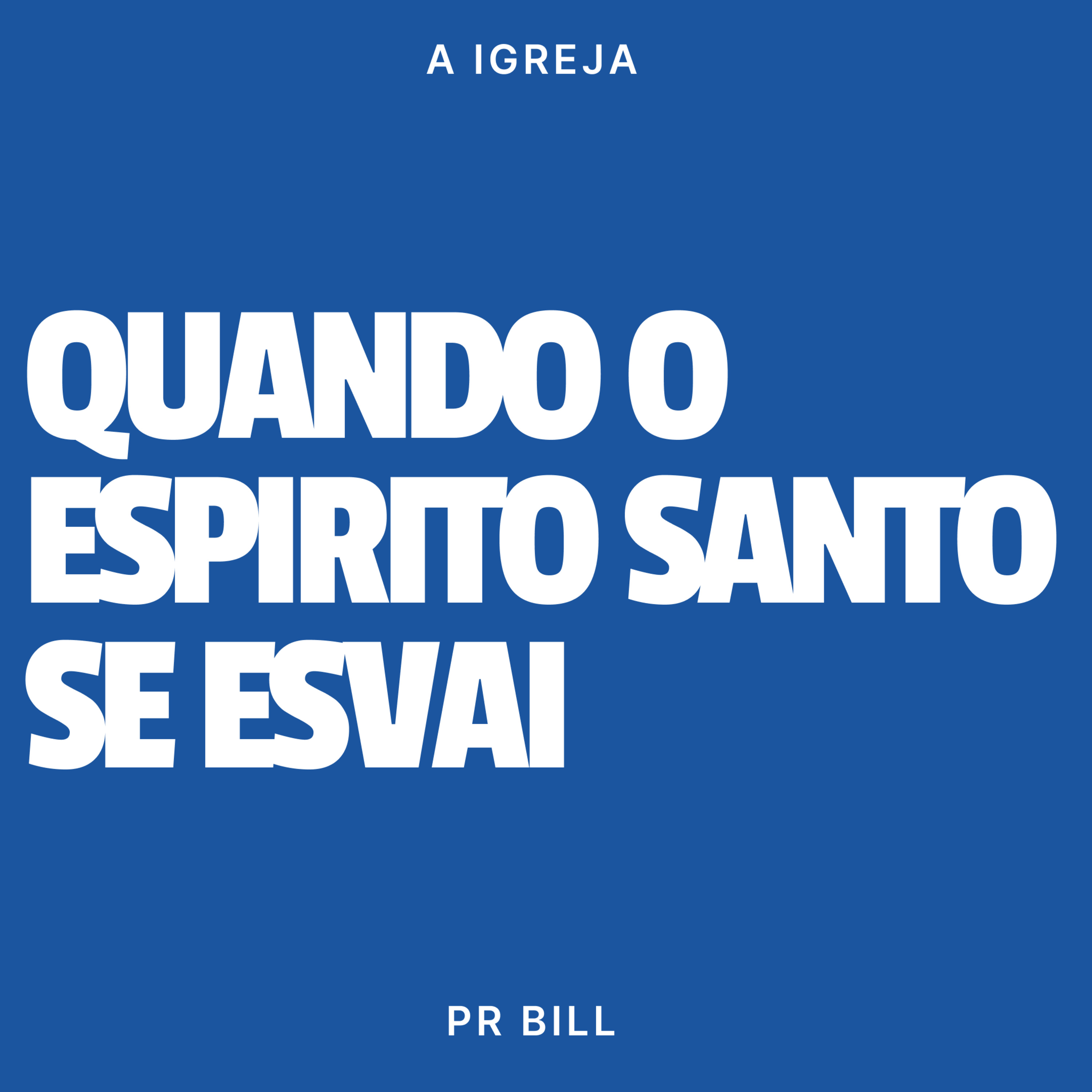 QUANDO O ESPIRITO SANTO SE ESVAI - PR BILL episode artwork