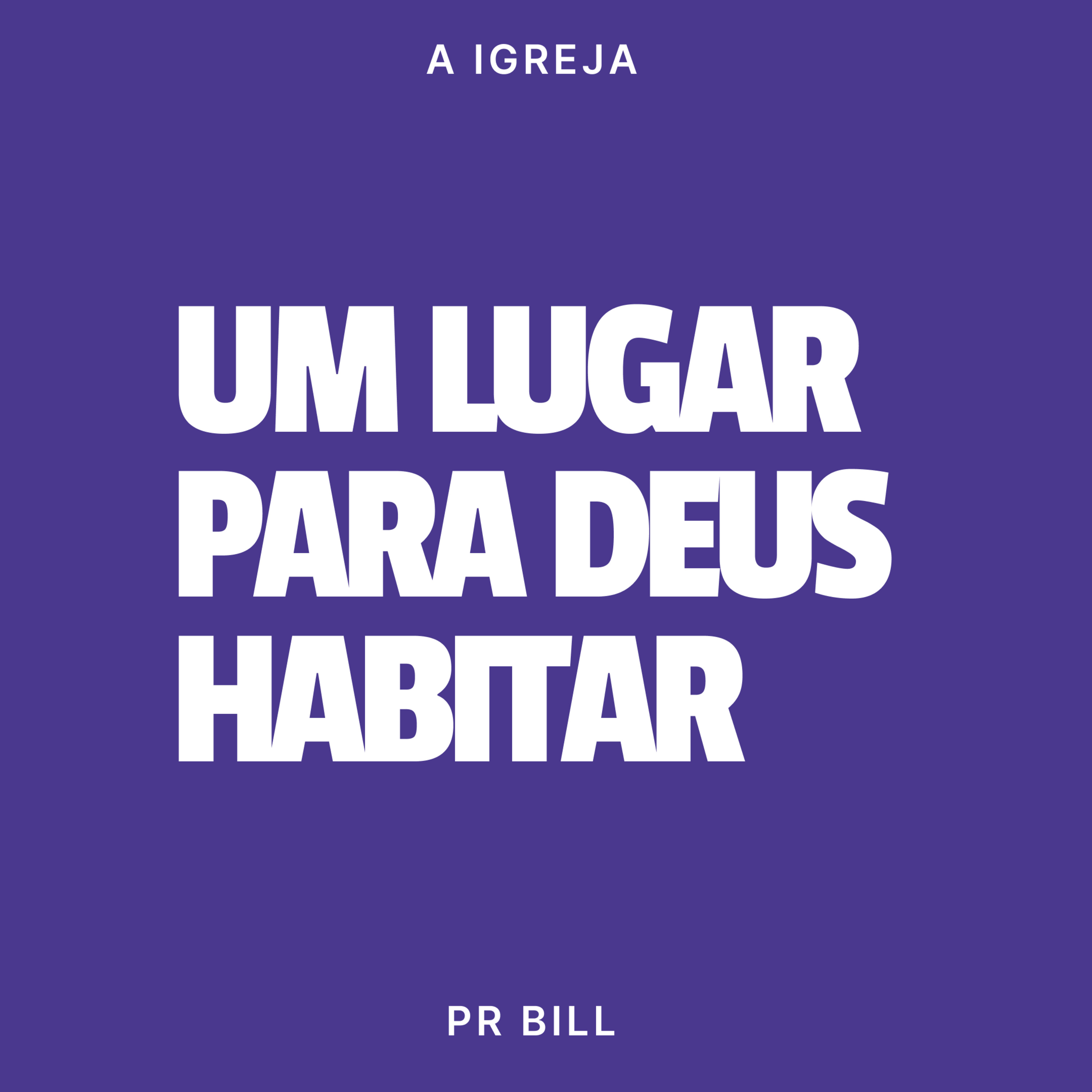 UM LUGAR PARA DEUS HABITAR - PR BILL episode artwork