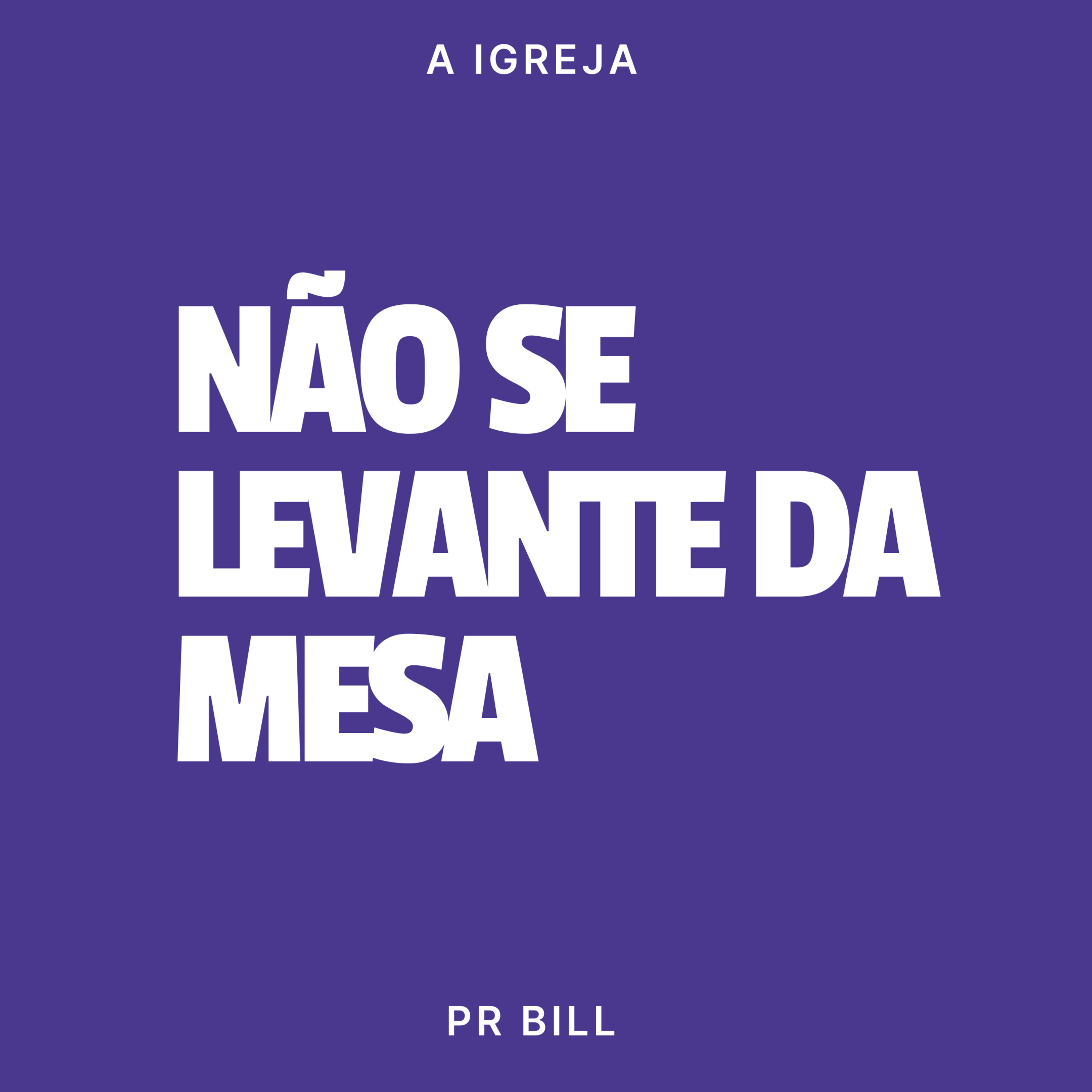 NÃO SE LEVANTE DA MESA - PR BILL episode artwork