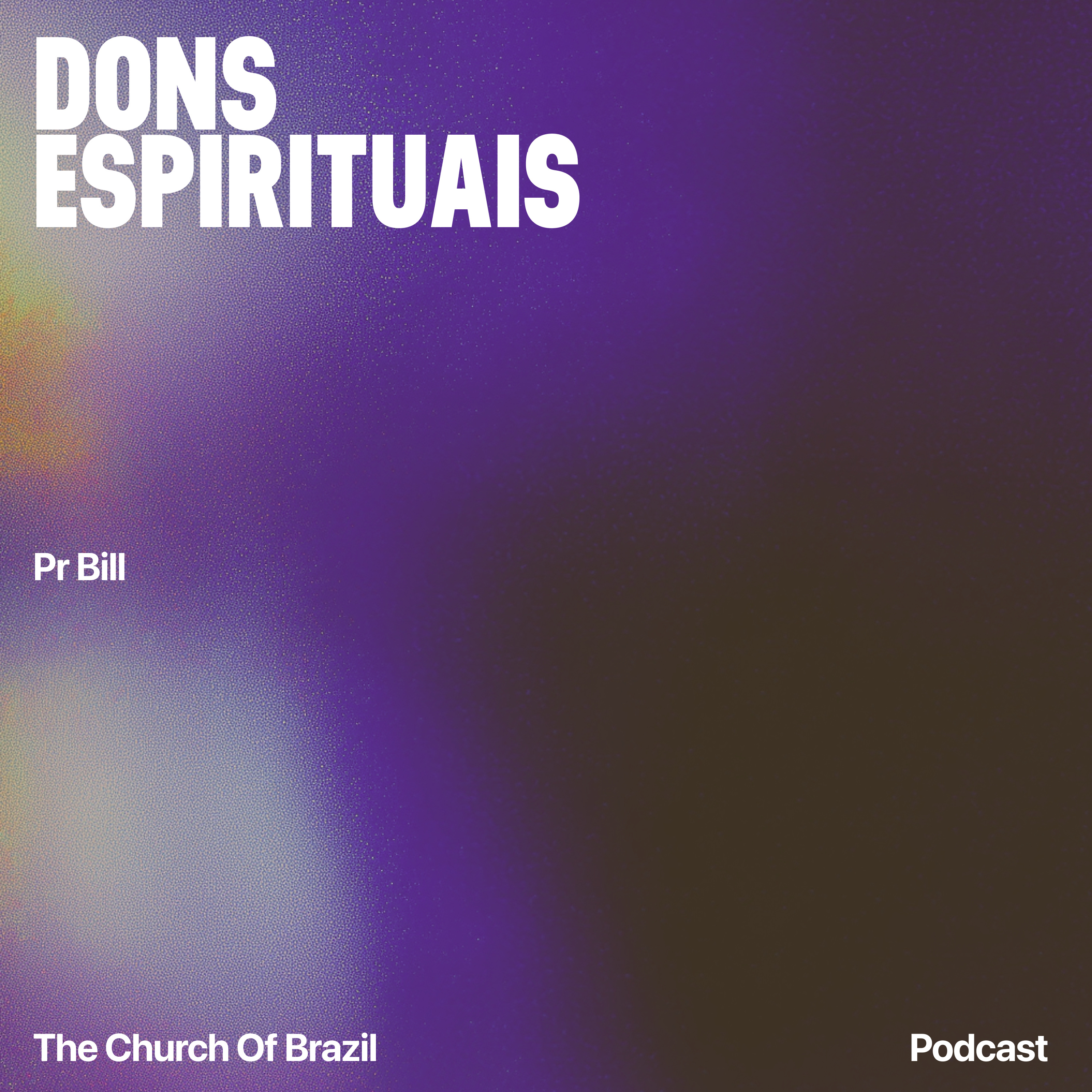 Dons Espirituais - Pr Bill episode artwork