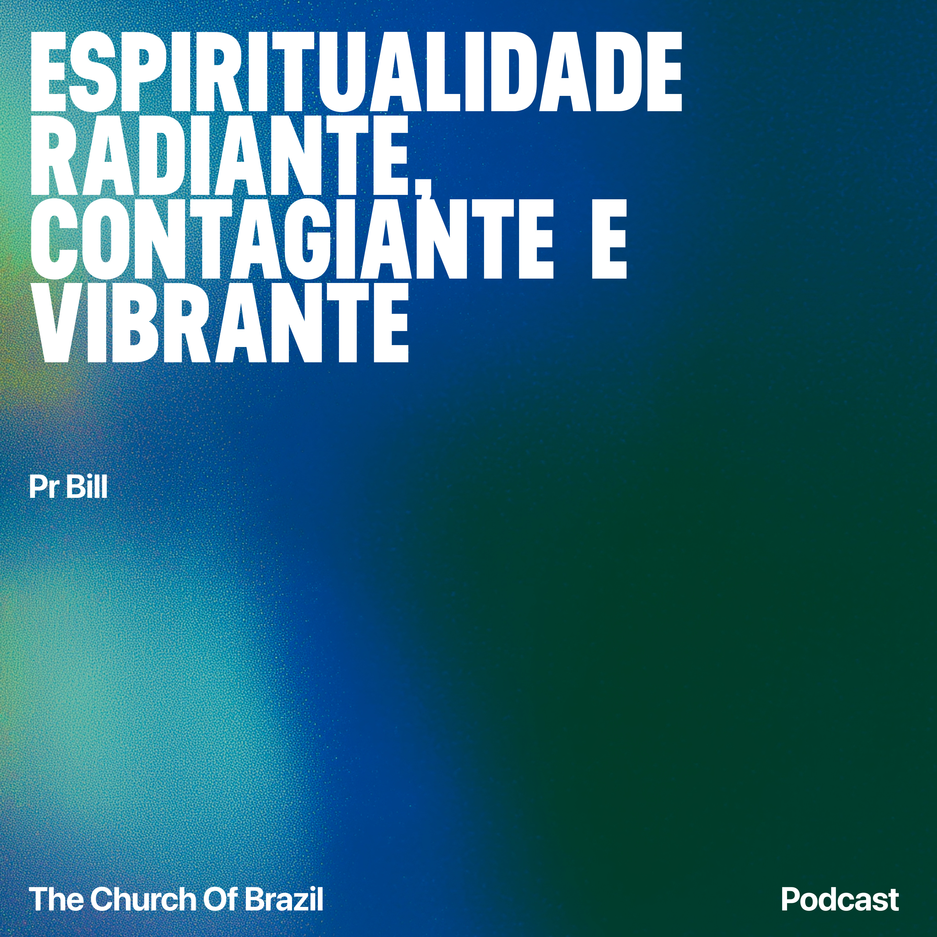 Espiritualidade radiante, contagiante e vibrante - Pr Bill episode artwork