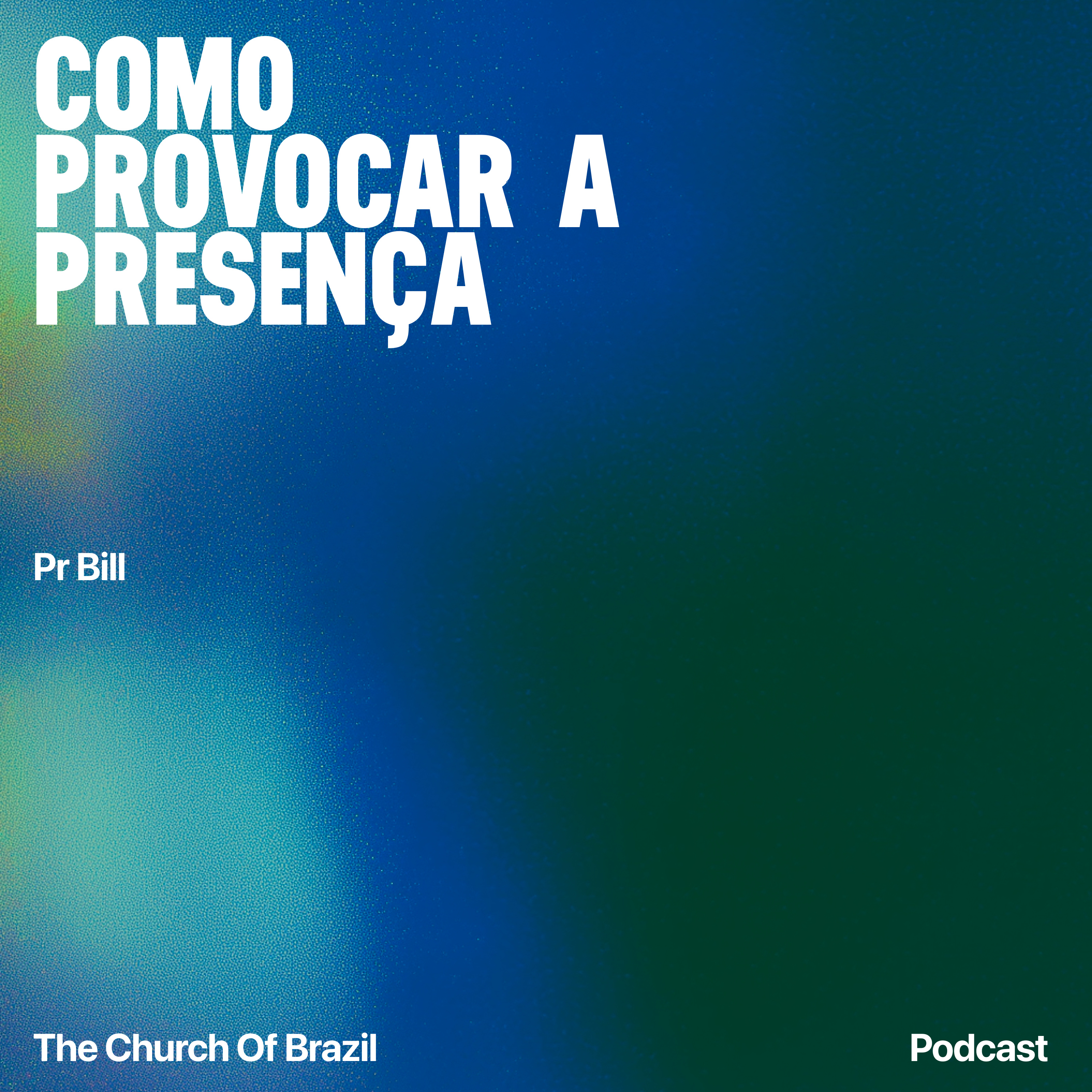 Como provocar a presença - Pr Bill - Pt 1 episode artwork