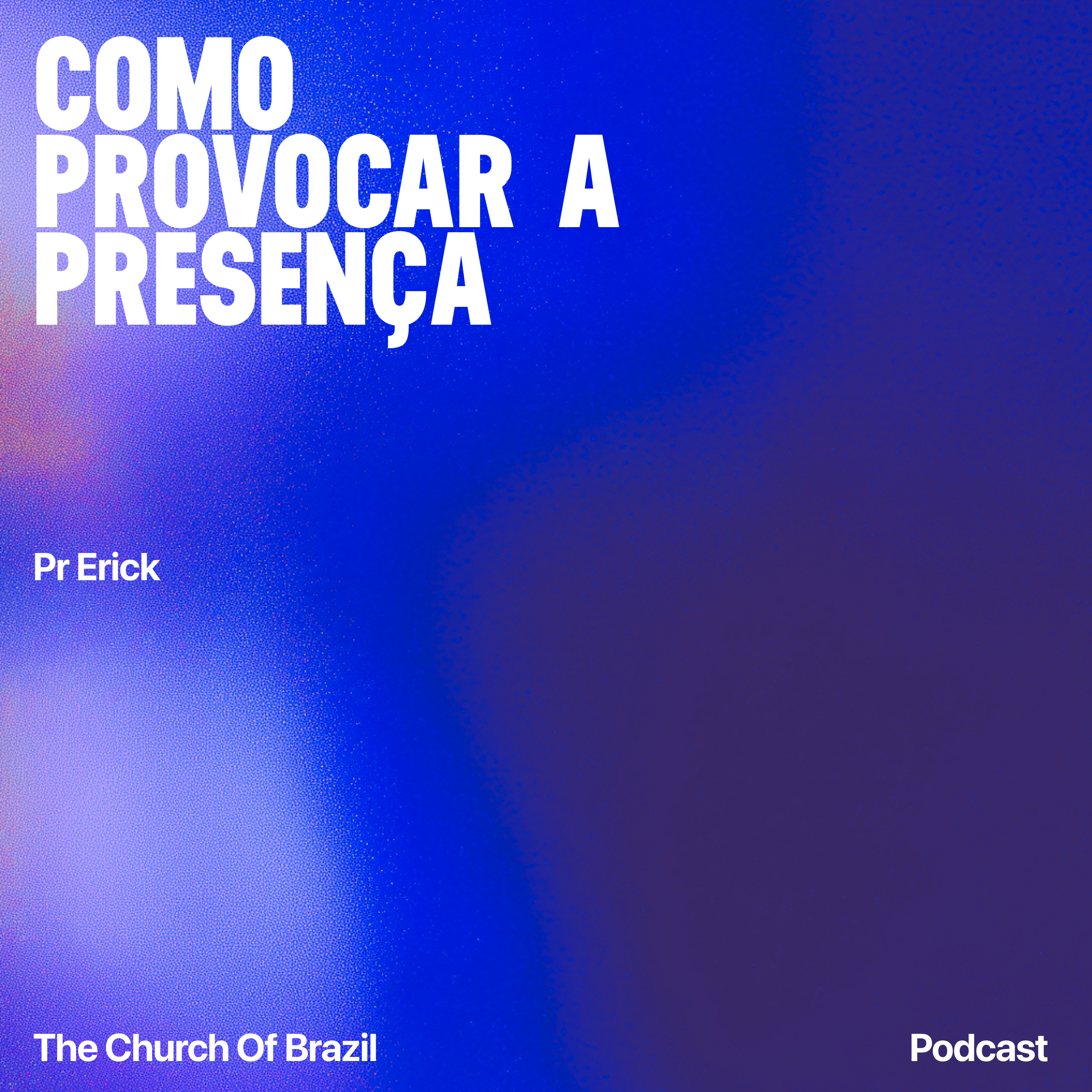 Como provocar a presença - Pr Erick - Pt 2 episode artwork
