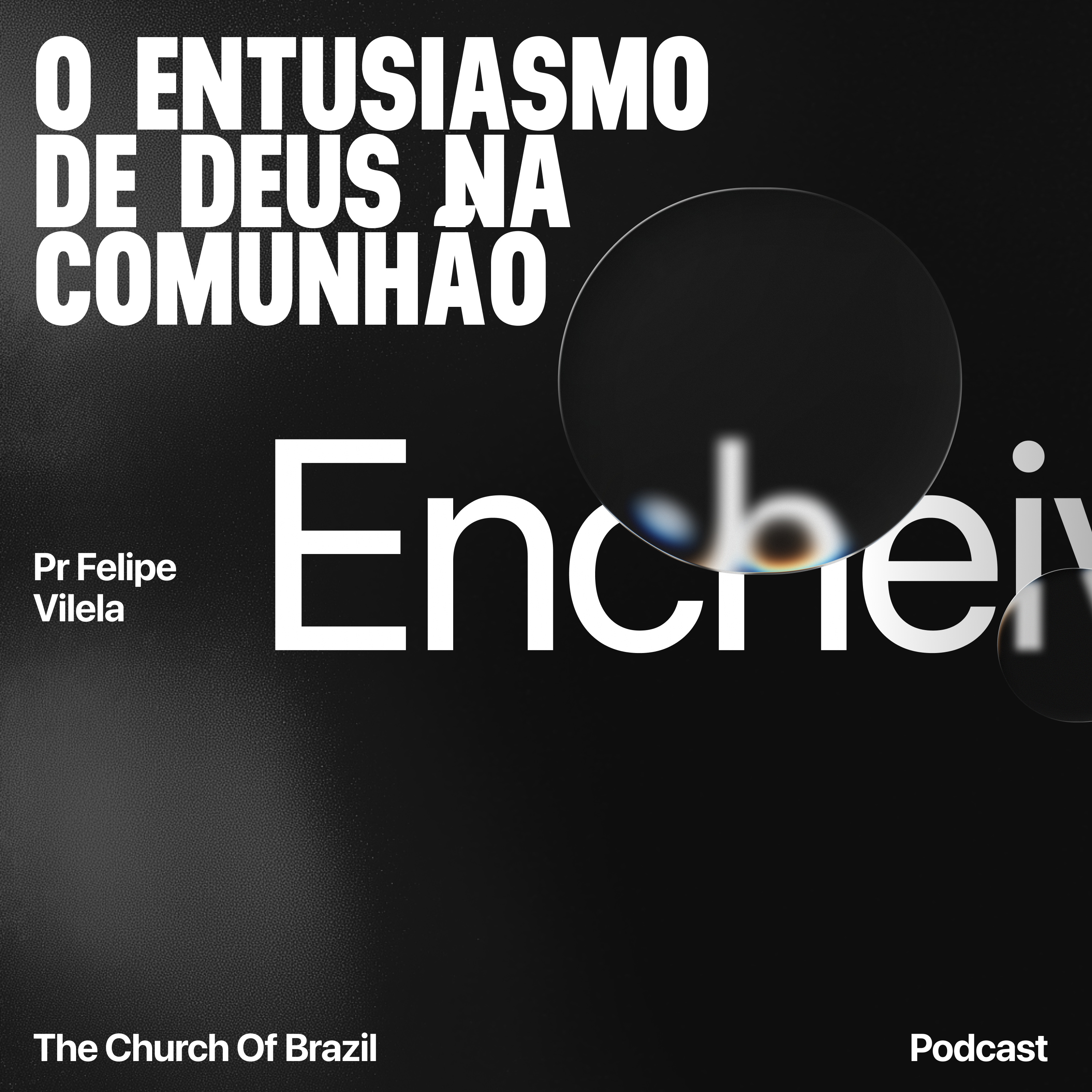 O entusiasmo de Deus na comunhão - Pr Felipe Vilela episode artwork
