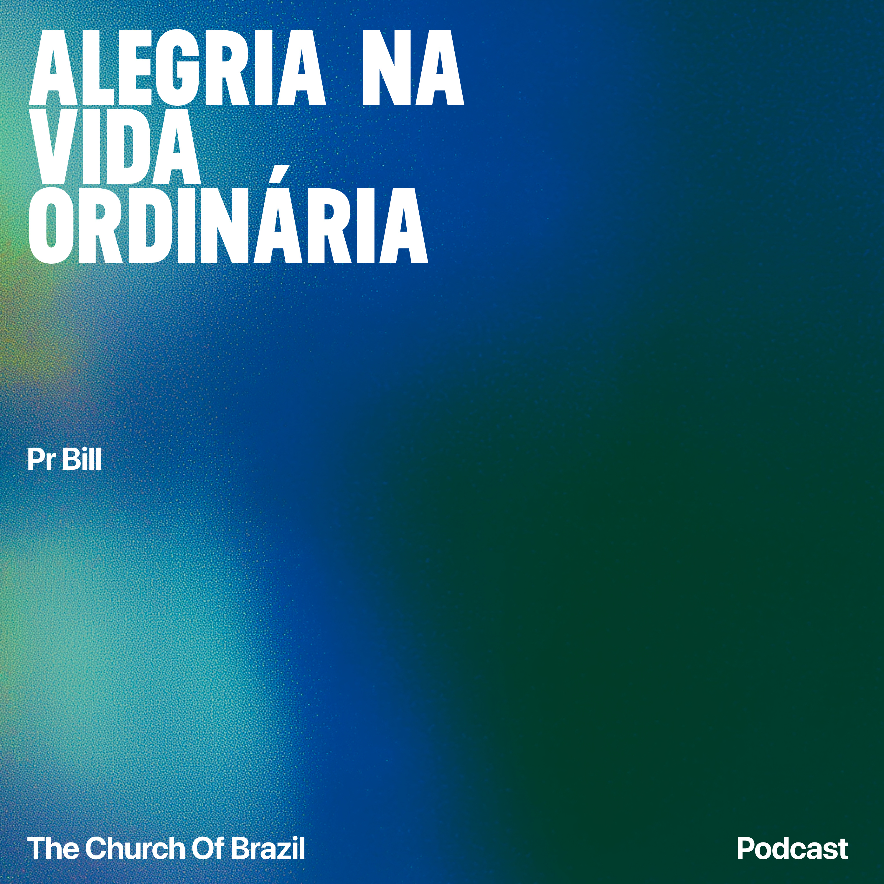Alegria na vida ordinária - Pr Bill episode artwork