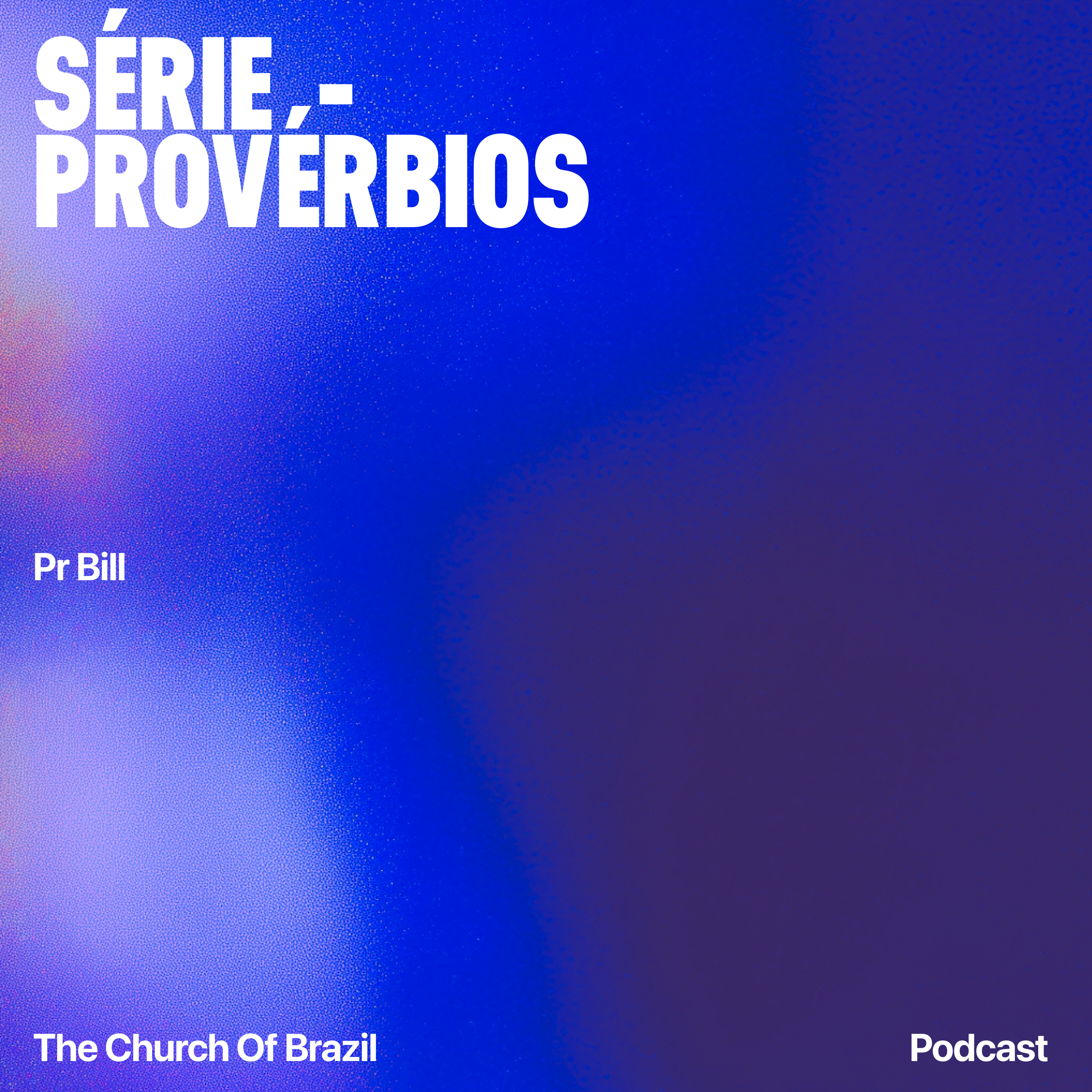 Série - provérbios - Pr Bill episode artwork