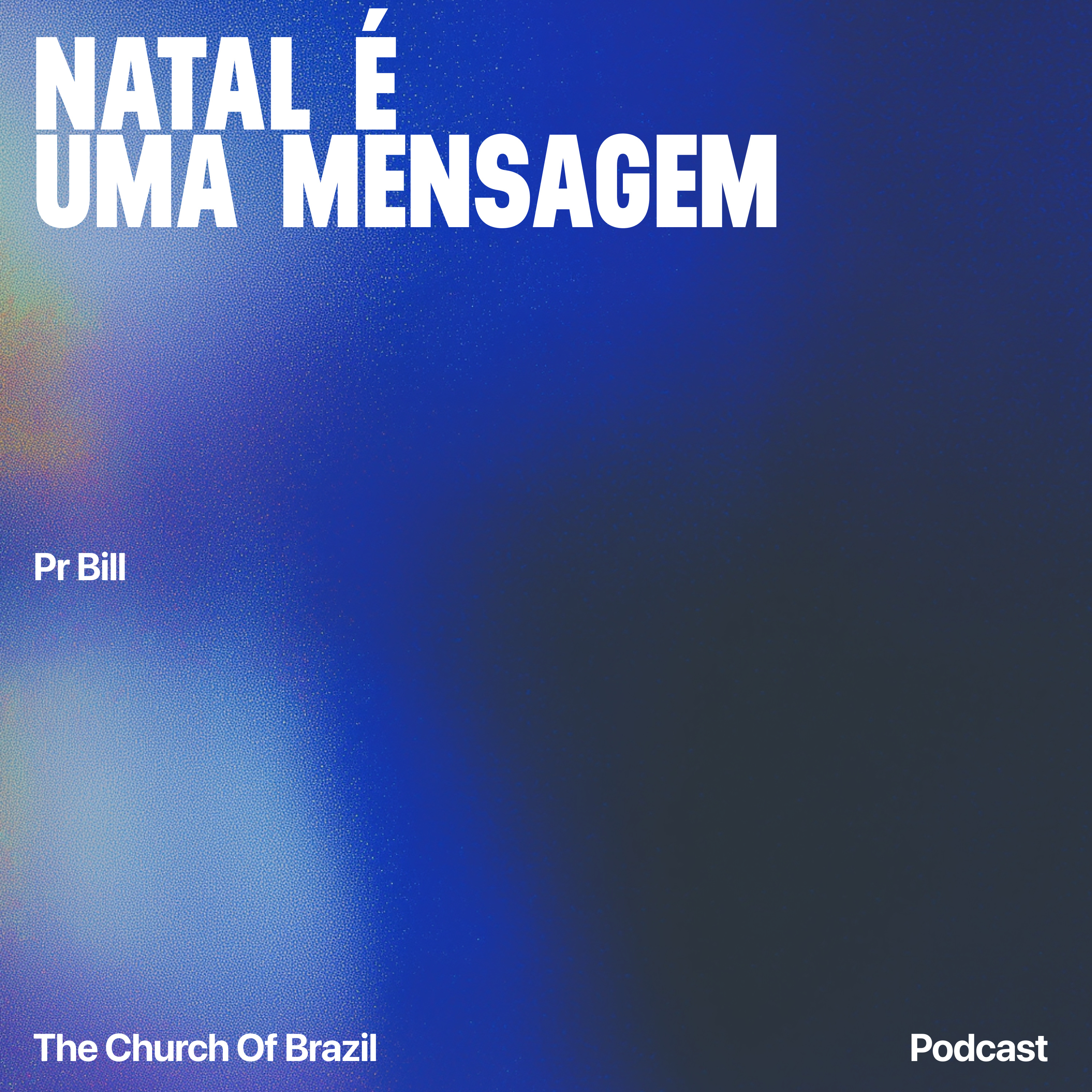 Natal é uma mensagem - Pr Bill episode artwork
