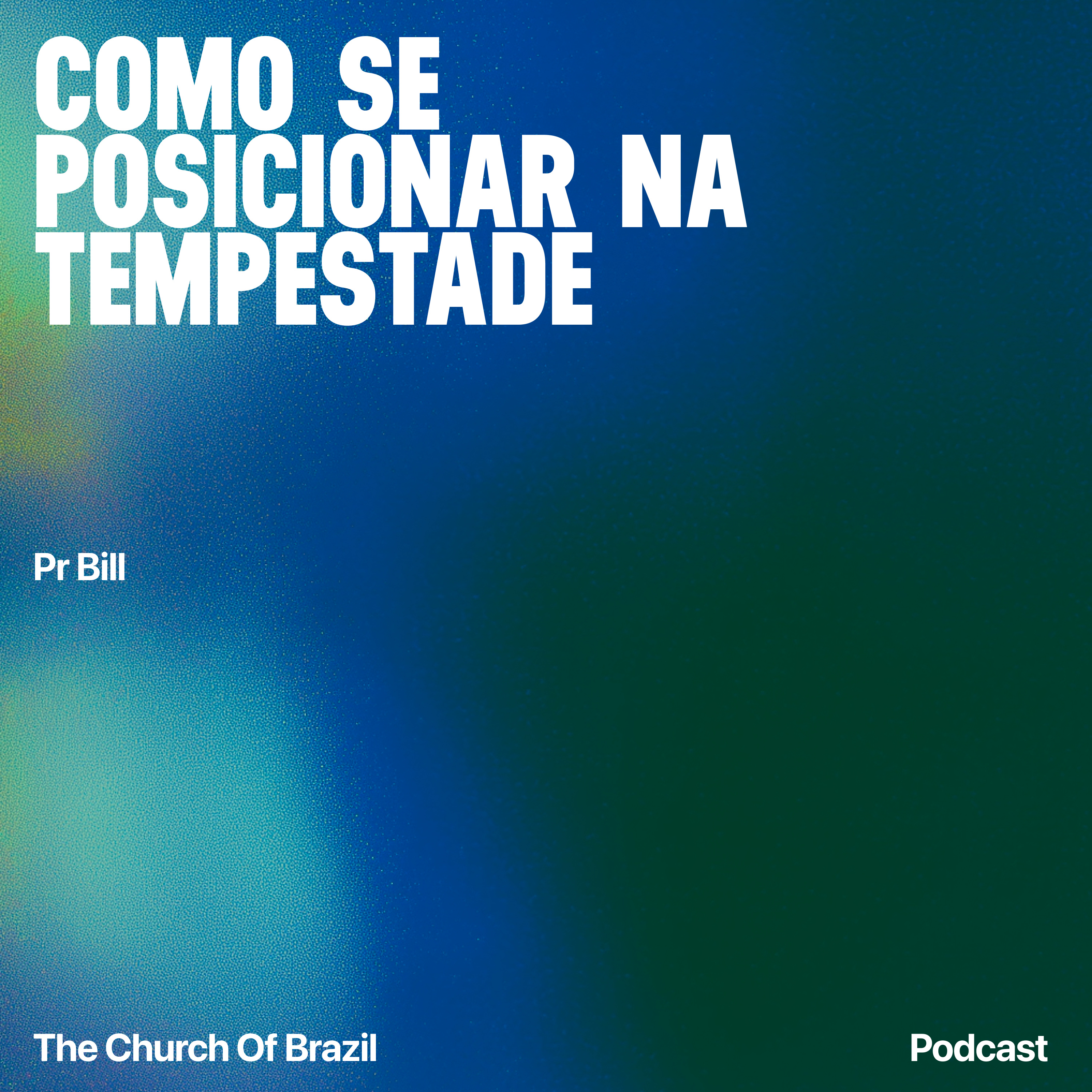 Como se posicionar na tempestade - Pr Bill episode artwork