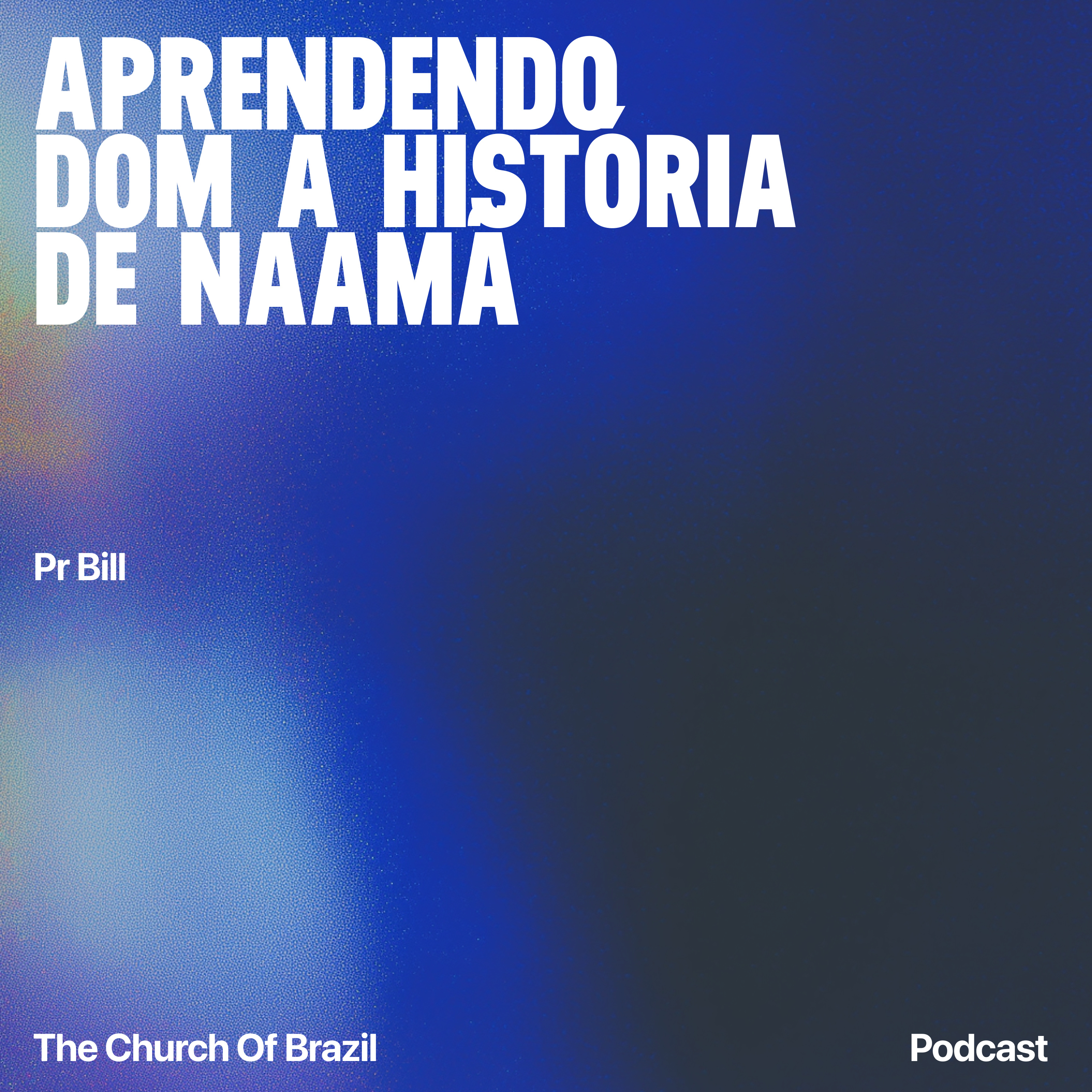 Aprendendo com a história de Naamã - Pr Bill episode artwork