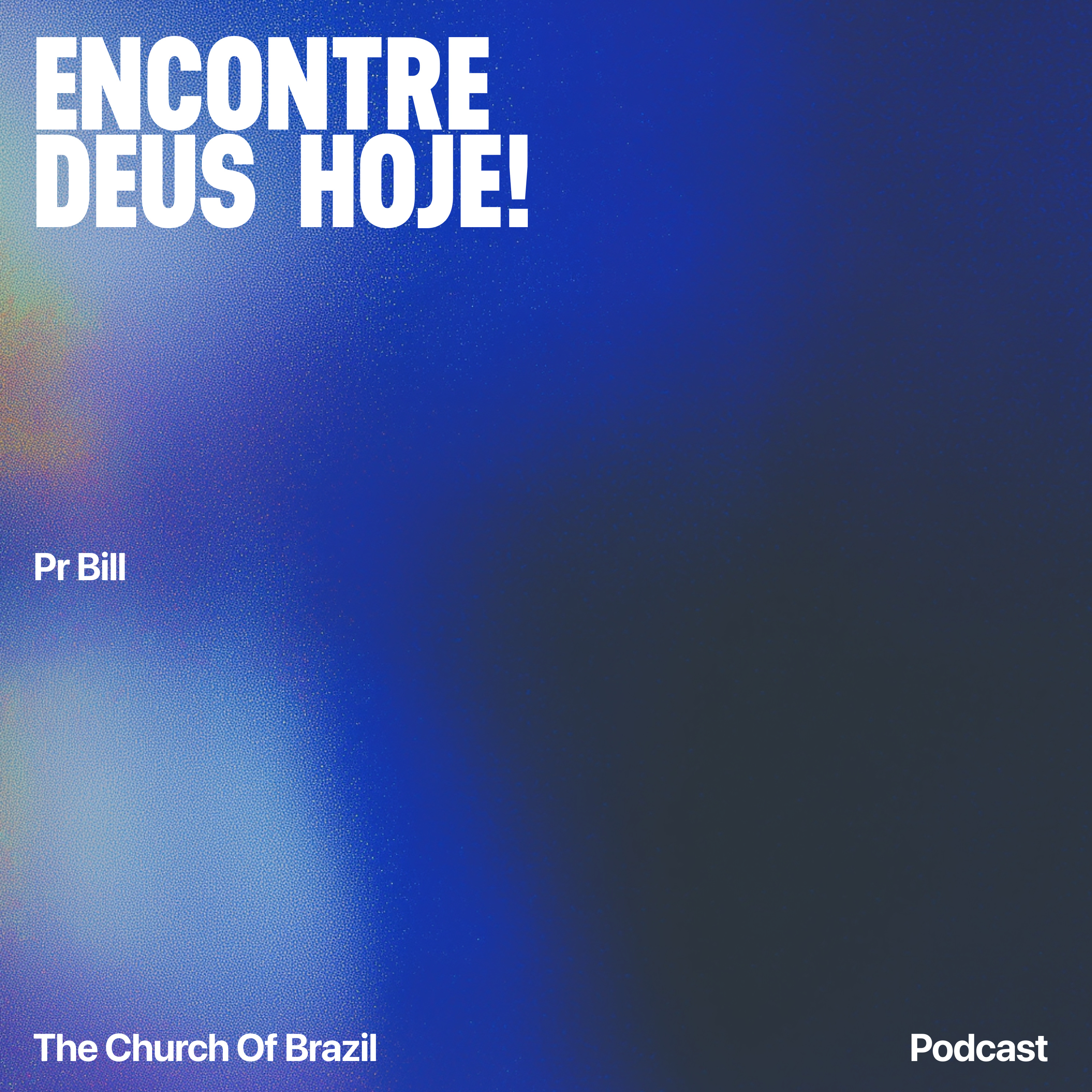 Encontre Deus hoje - Pr Bill episode artwork