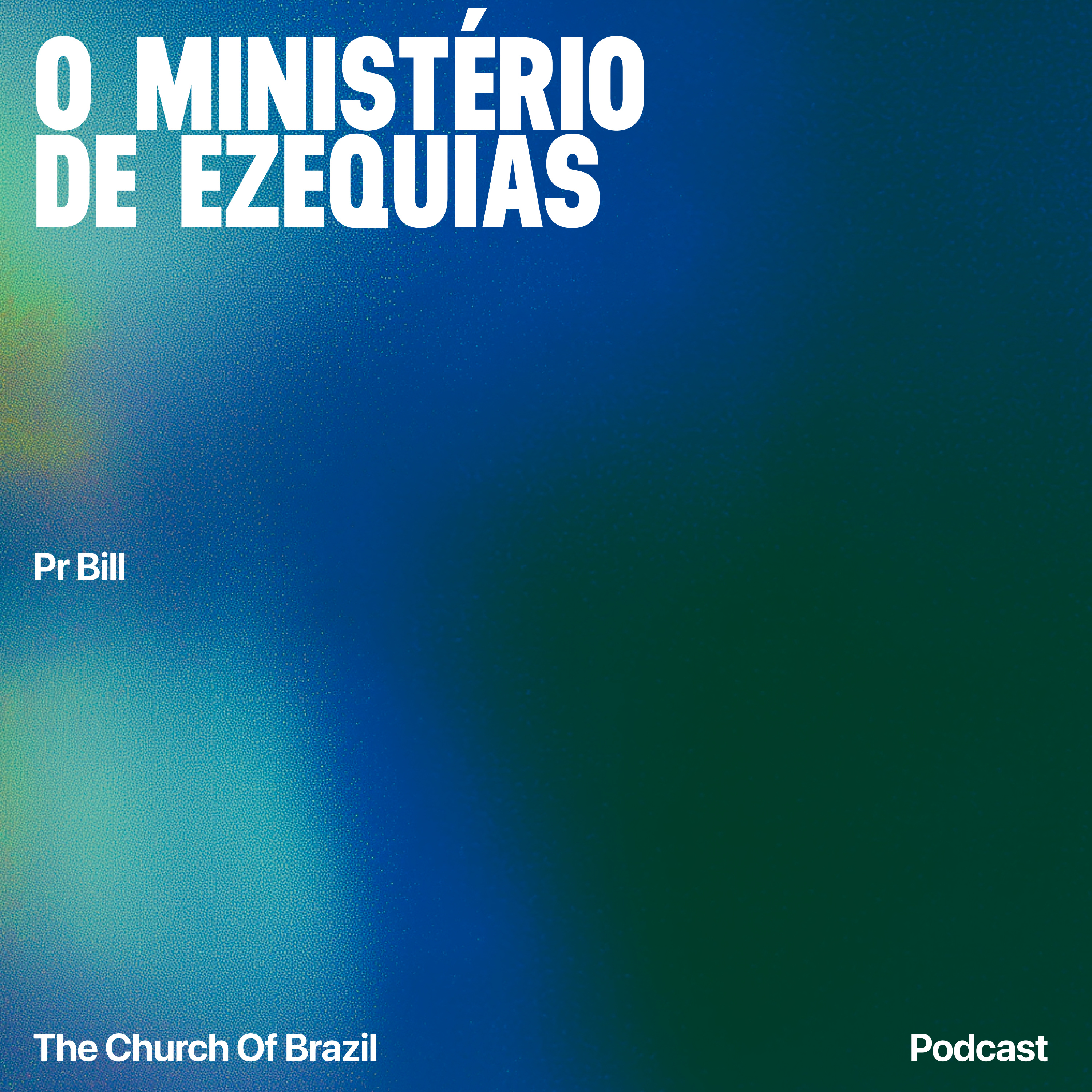 O ministério de Ezequias - Pr Bill episode artwork