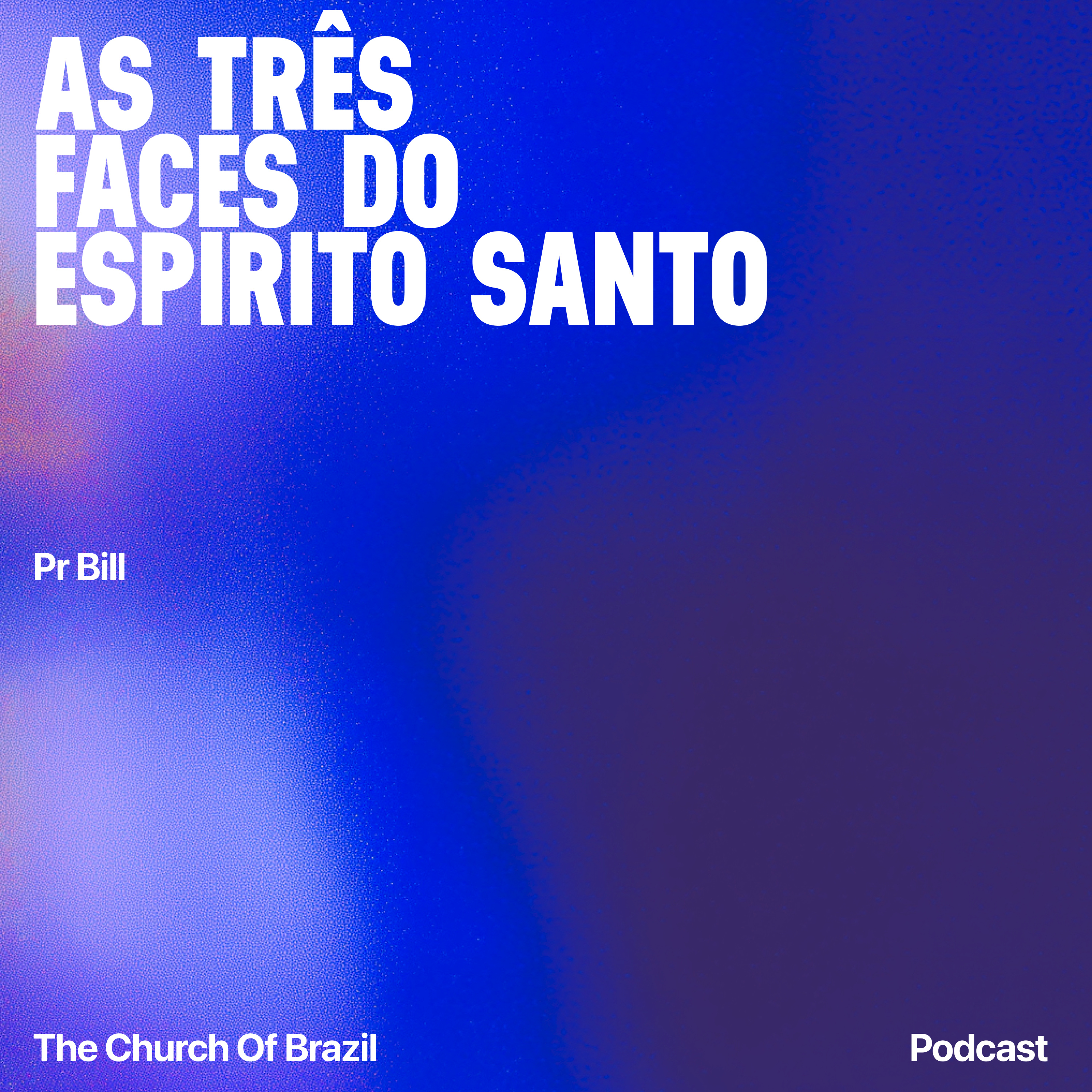 As três faces do Espírito Santo - Pr Bill episode artwork