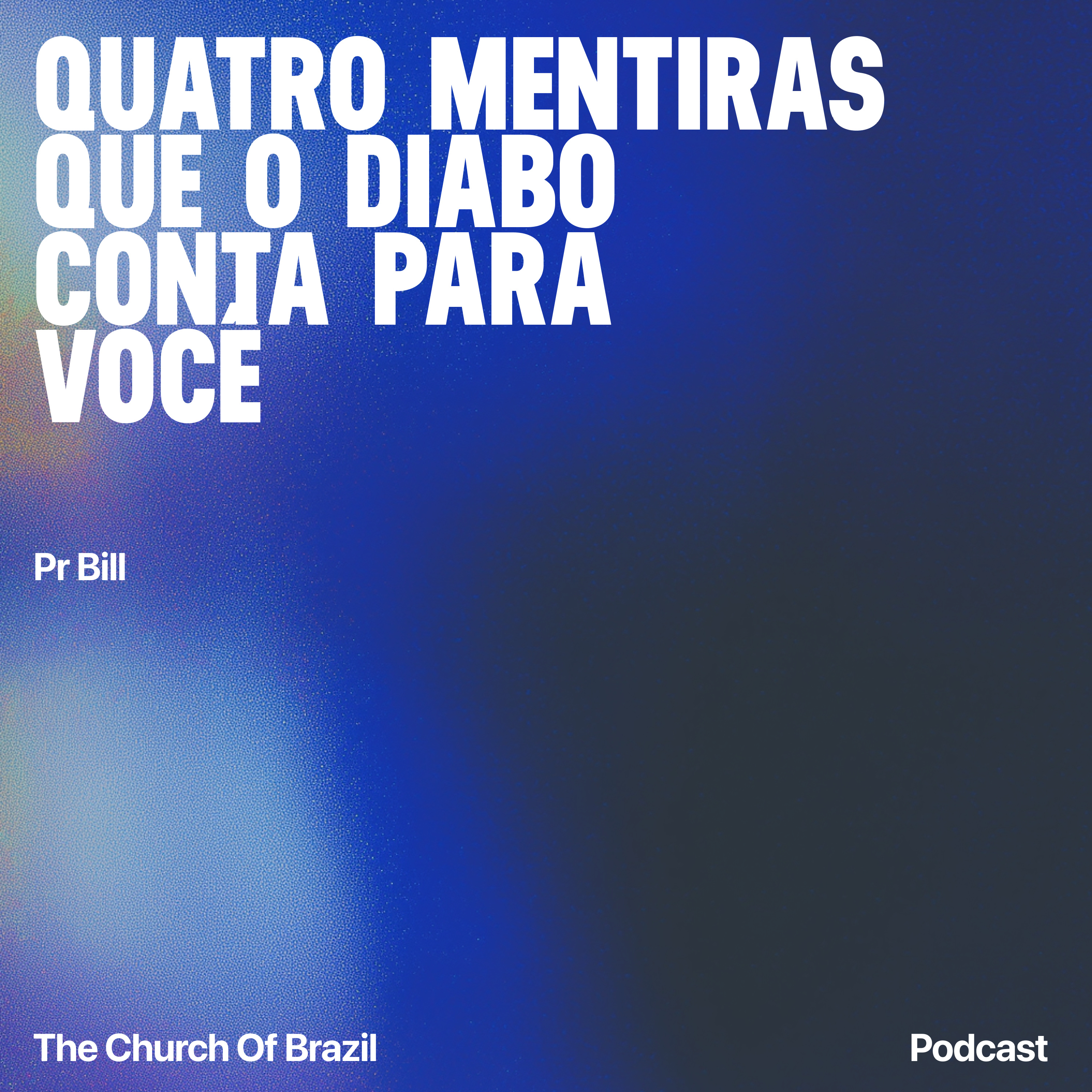 Quatro mentiras que o diabo conta para você - Pr Bill episode artwork