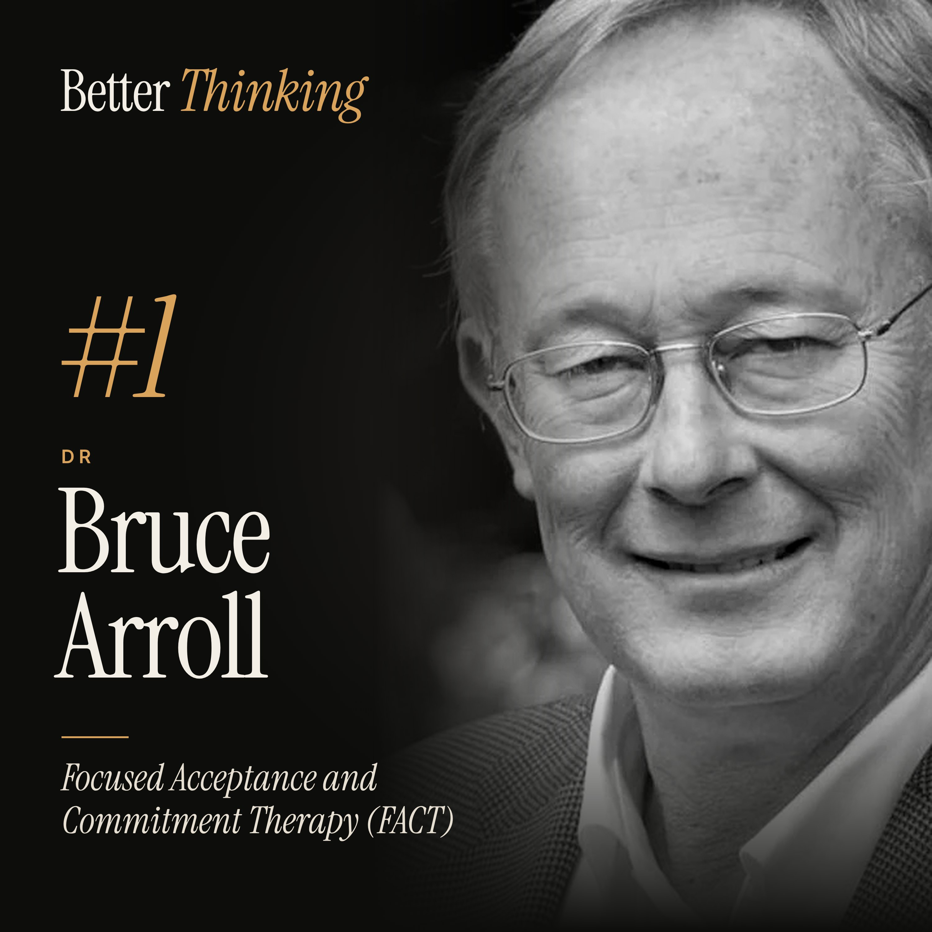 #1 — Dr Bruce Arroll on Focused Acceptance and Commitment Therapy (FACT) episode artwork