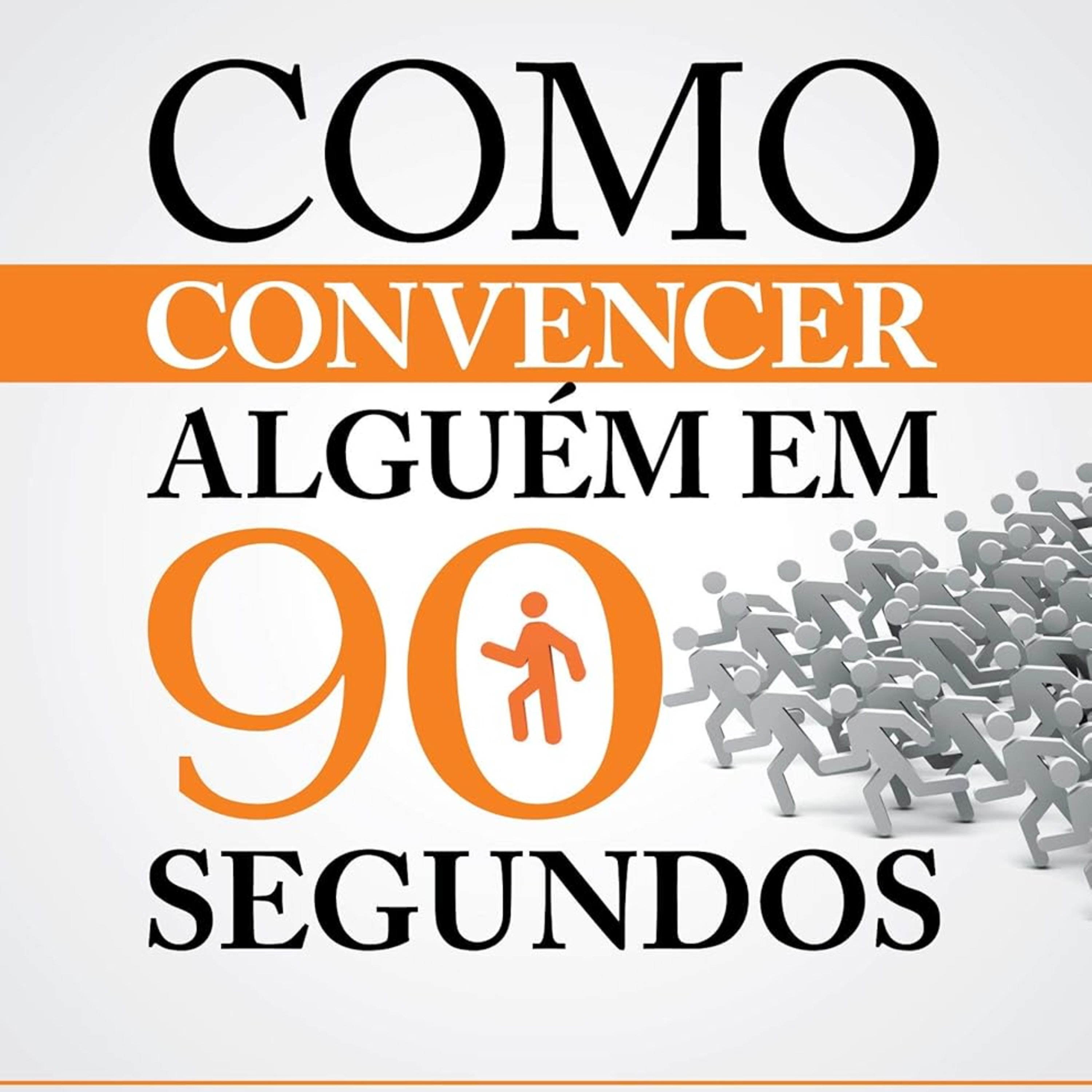 Como convencer alguém em 90 segundos: Crie uma primeira impressão vendedora episode artwork