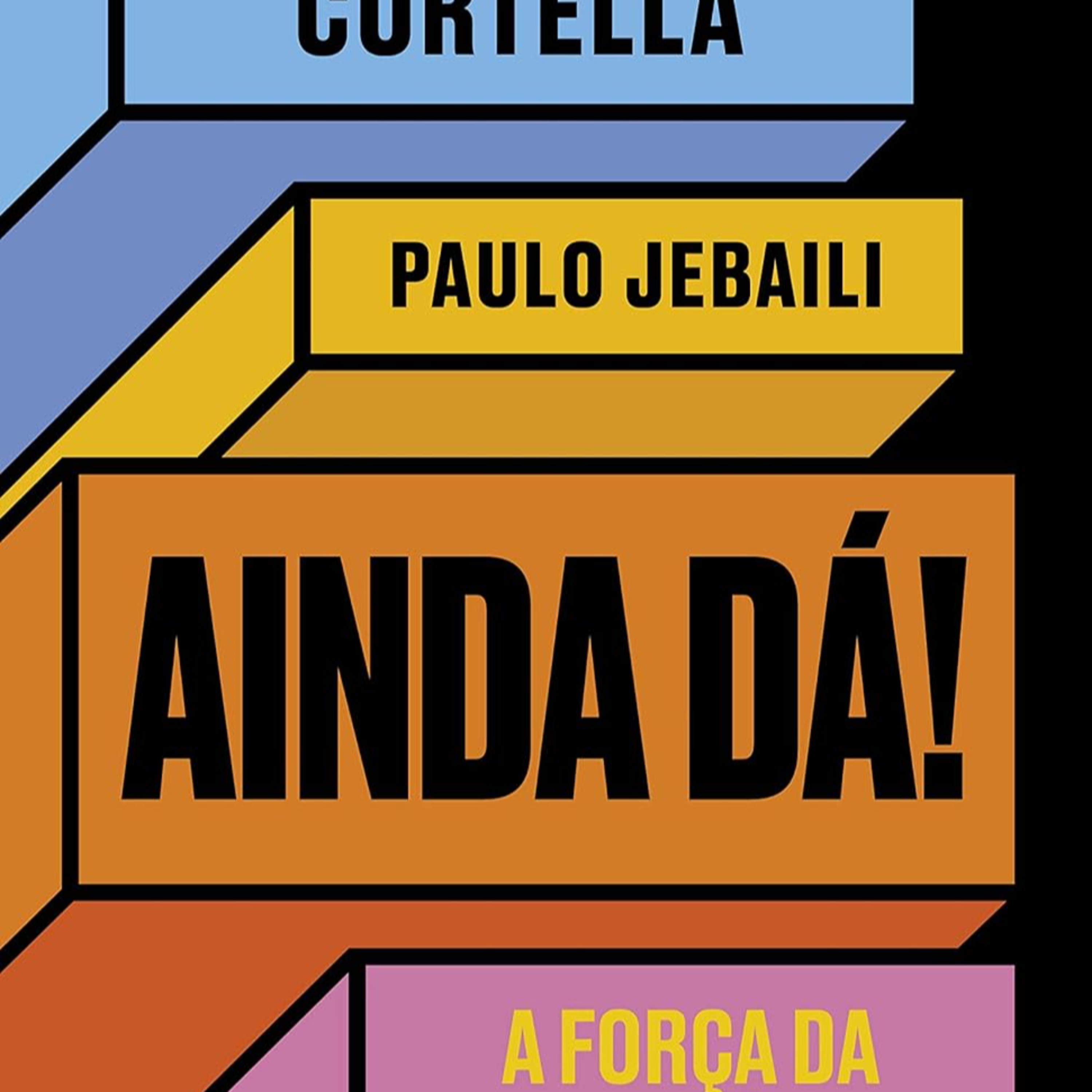 Ainda Dá!: A força da persistência de Mario Sergio Cortella episode artwork