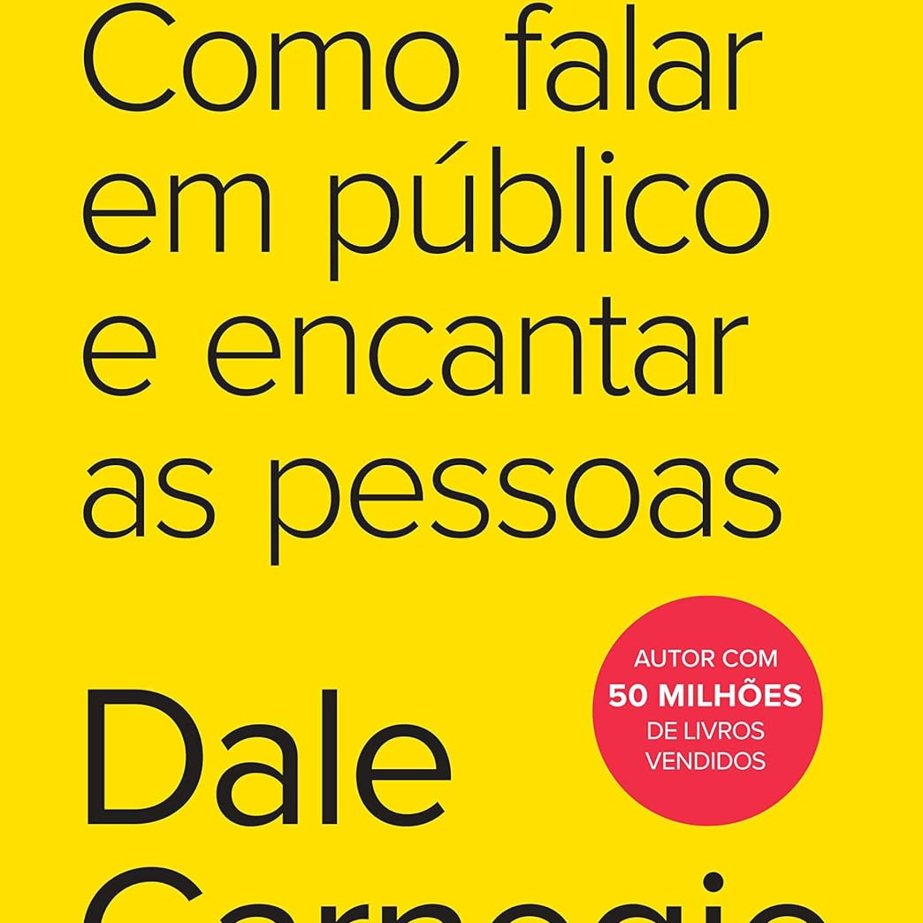 Como Falar em Público e Encantar as Pessoas de Dale Carnegie episode artwork