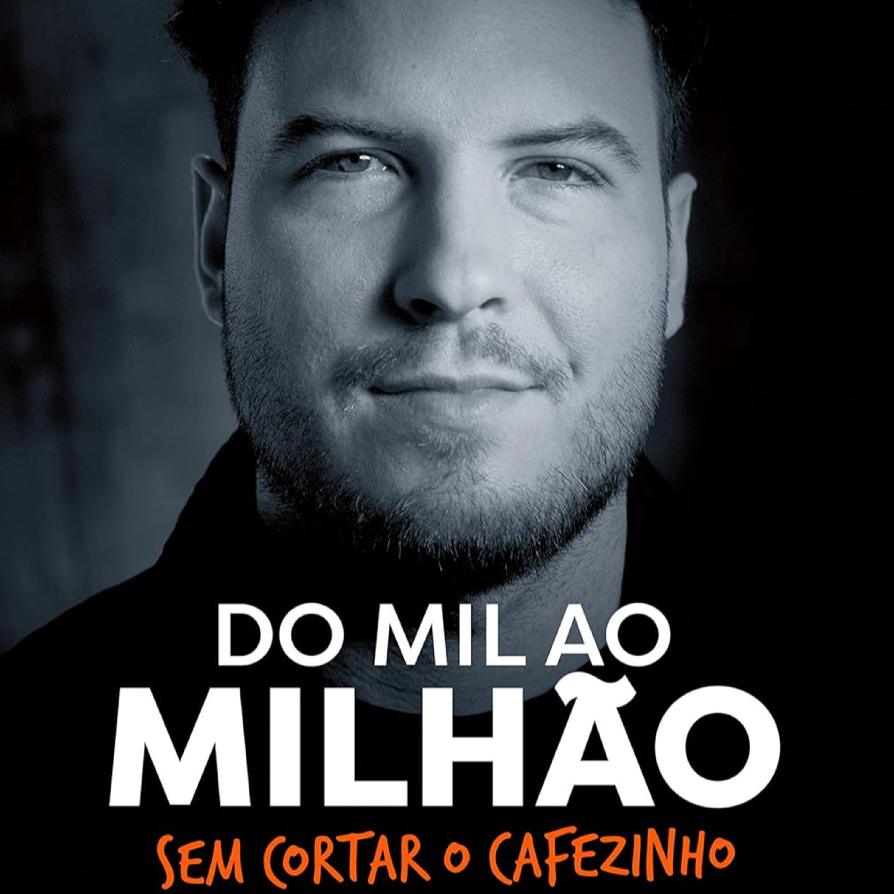 Do mil ao milhão: sem cortar o cafezinho de Thiago Nigro episode artwork