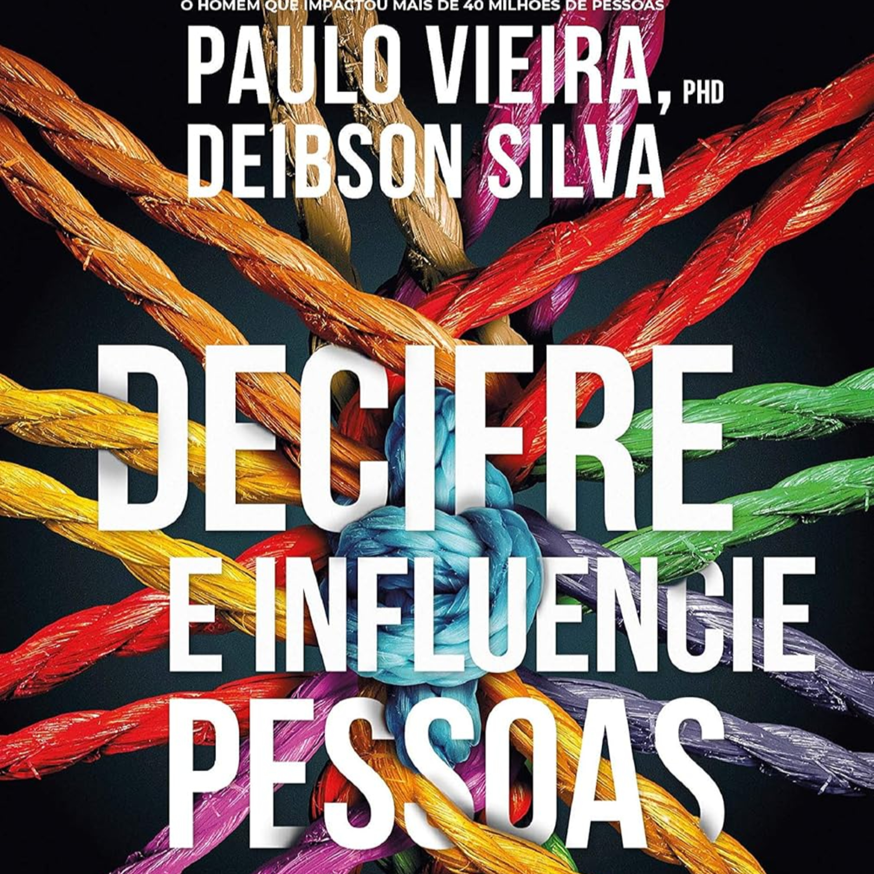 Decifre e Influencie Pessoas de Paulo Vieira e Deibson Silva episode artwork