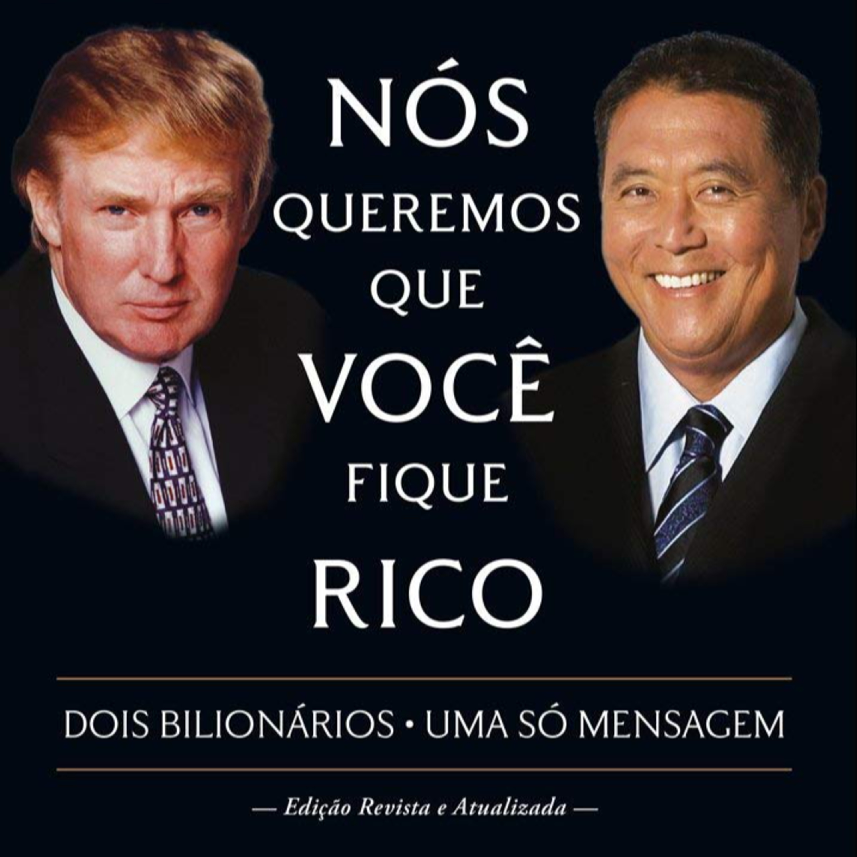 Nós Queremos Que Você Fique Rico de Donald Trump e Robert T. Kiyosaki episode artwork
