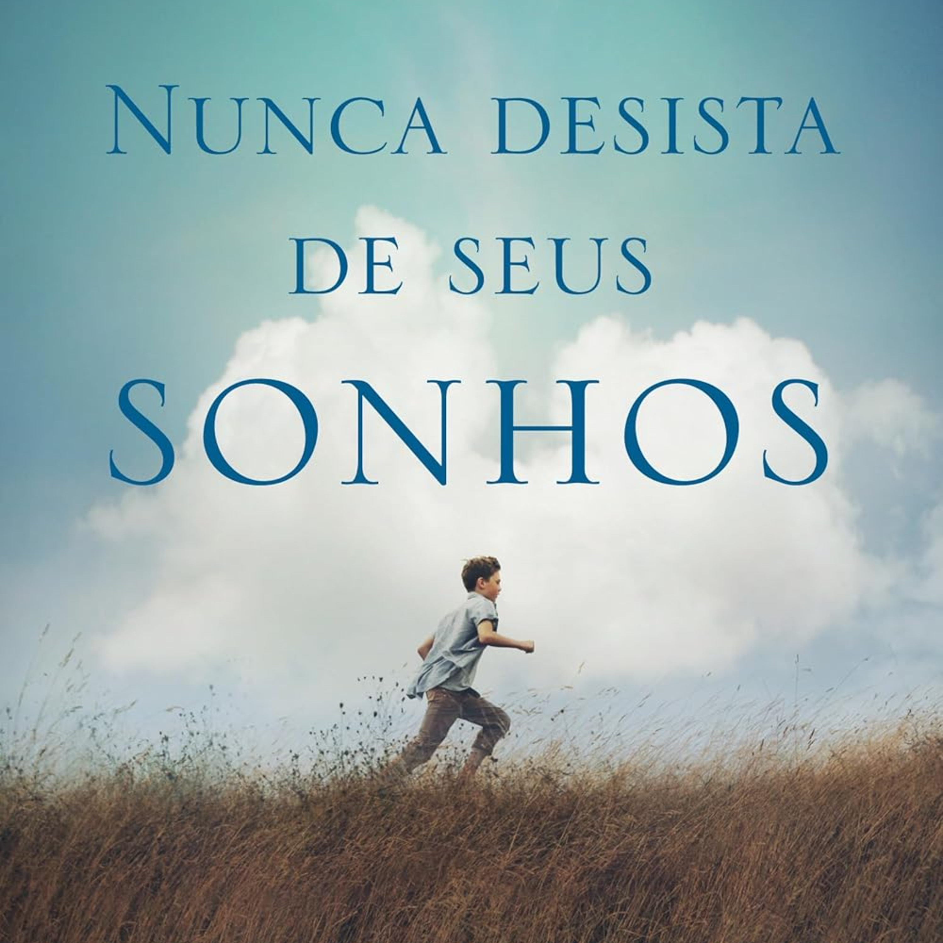 Nunca Desista de Seus Sonhos de Augusto Cury episode artwork