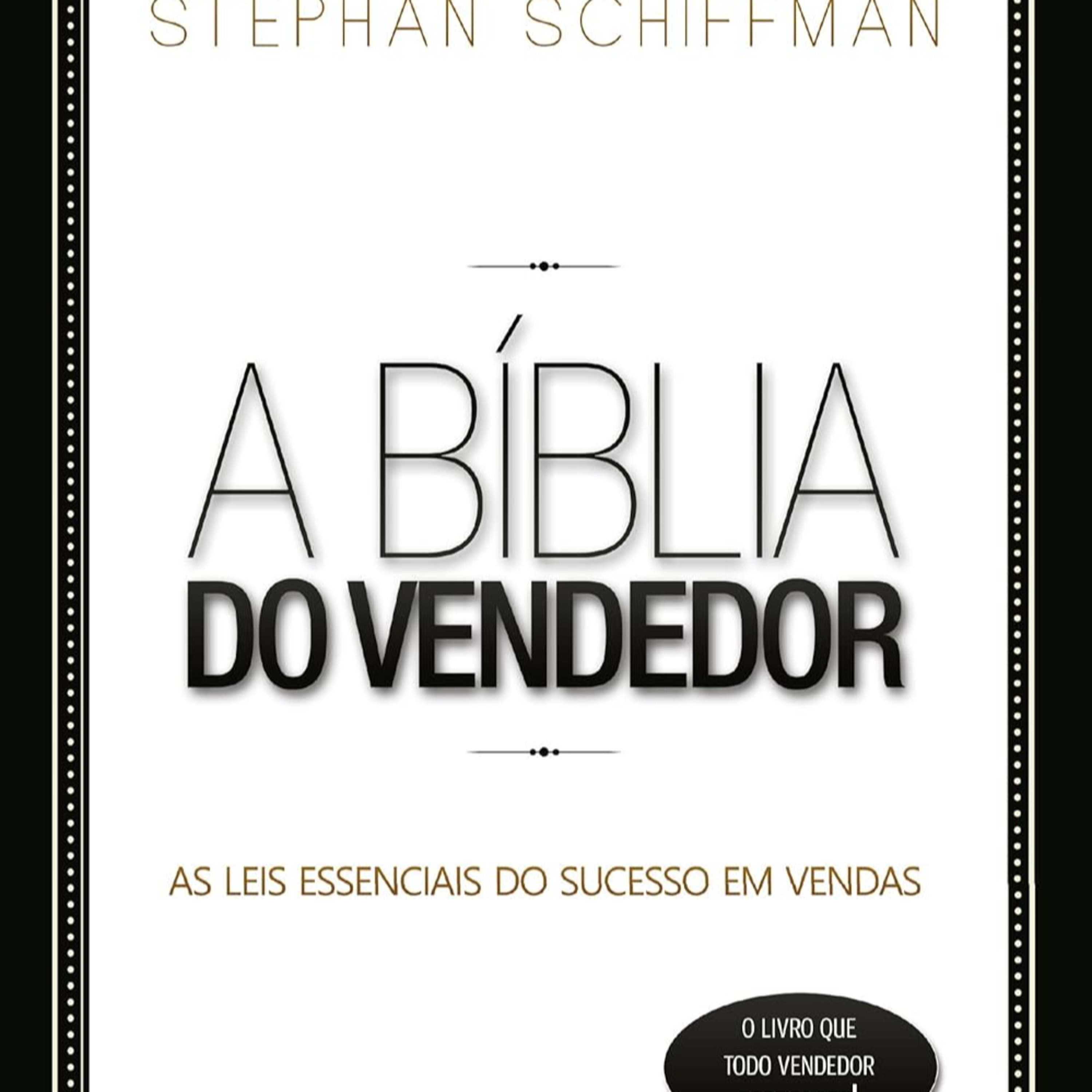 A Bíblia do Vendedor de Stephan Schiffman - Resenha episode artwork