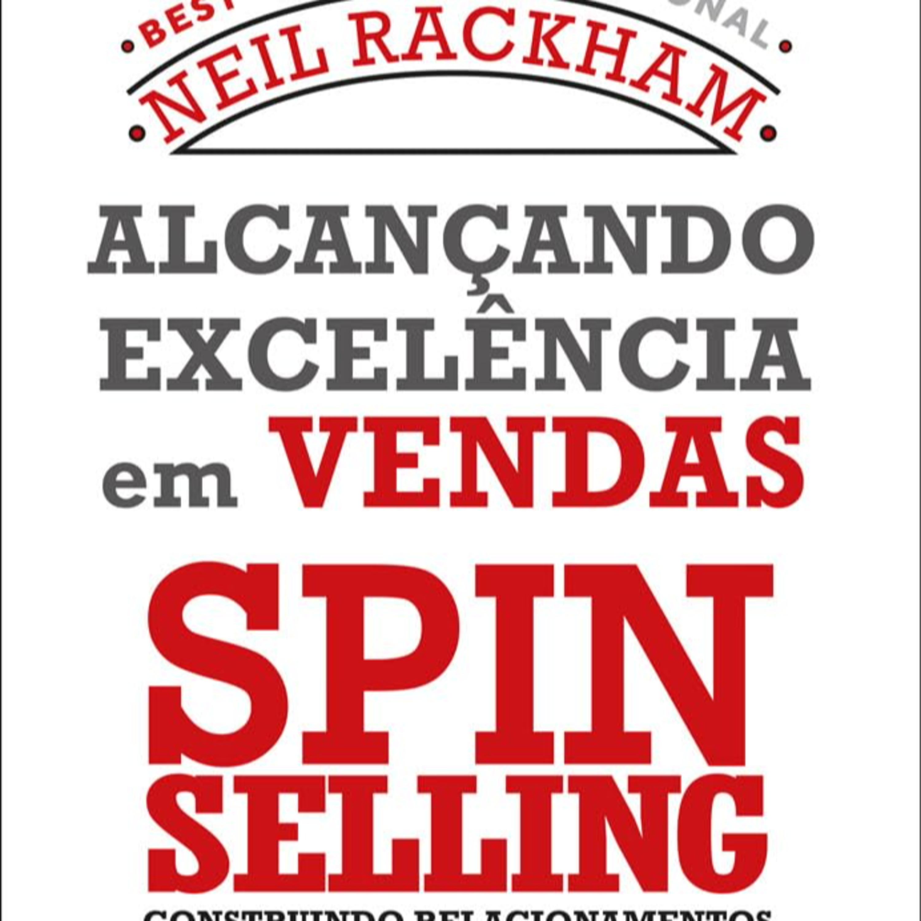 Alcançando Excelência em Vendas - Spin Selling de Neil Rackham  episode artwork