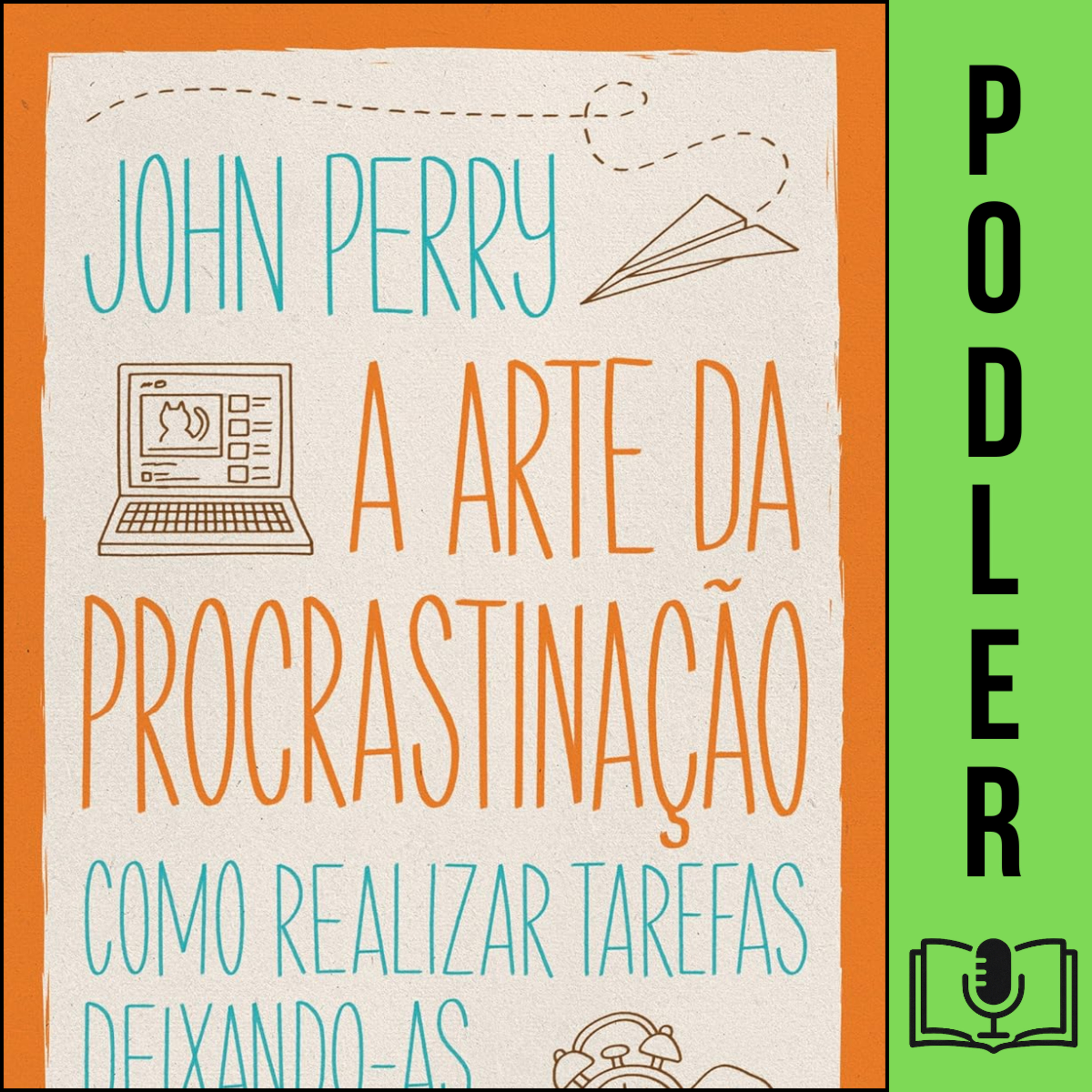A arte da procrastinação: Como realizar tarefas deixando-as para depois episode artwork