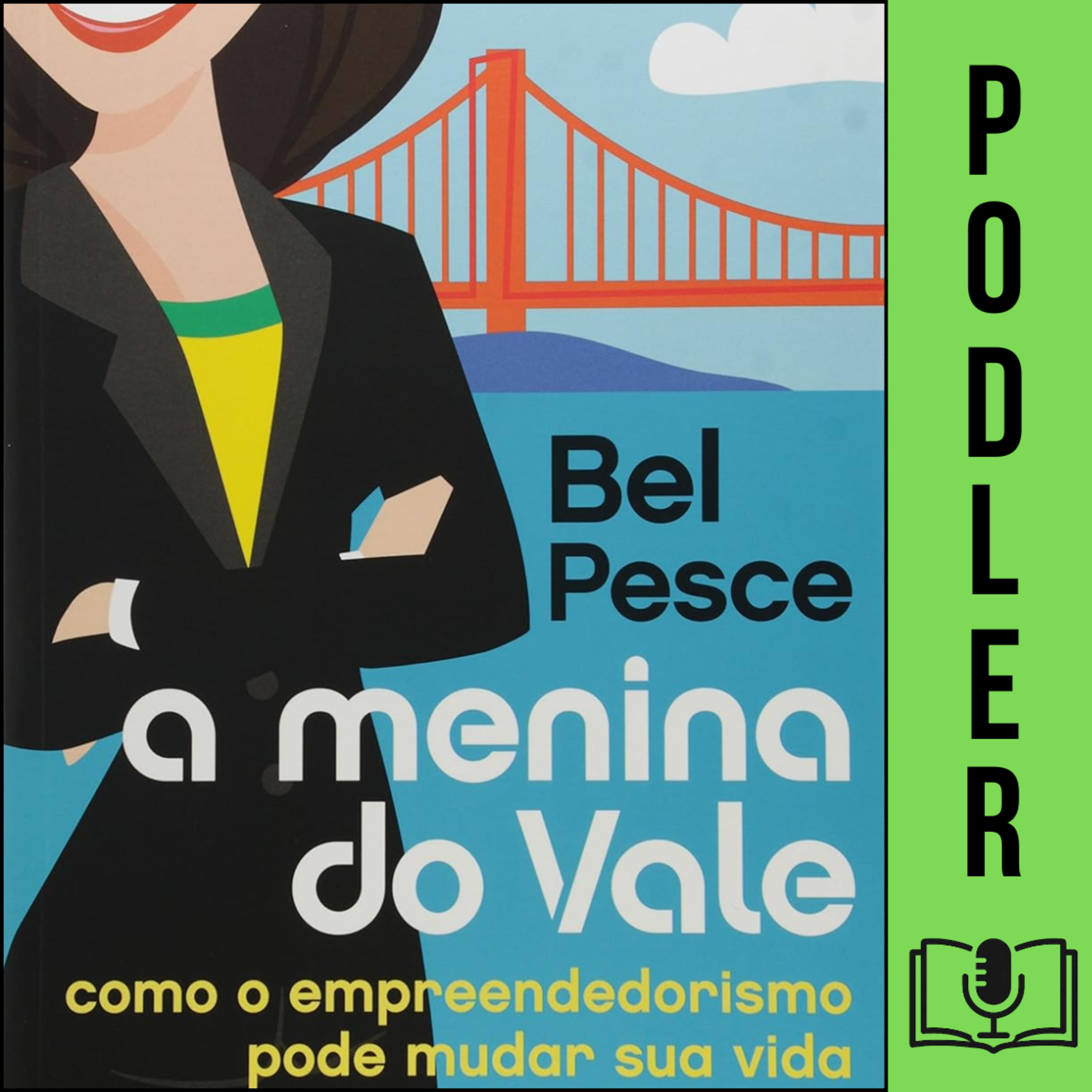 A Menina do Vale: Como o Empreendedorismo pode mudar a sua vida de Bel Pesce  episode artwork