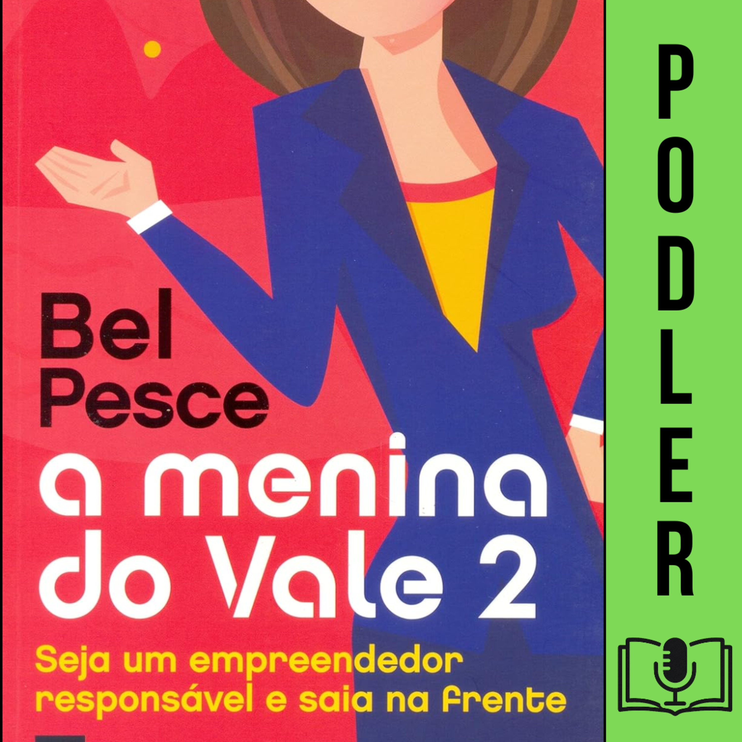 A Menina do Vale 2: Seja uma empreendedor responsável e saia na frente de Bel Pesce episode artwork