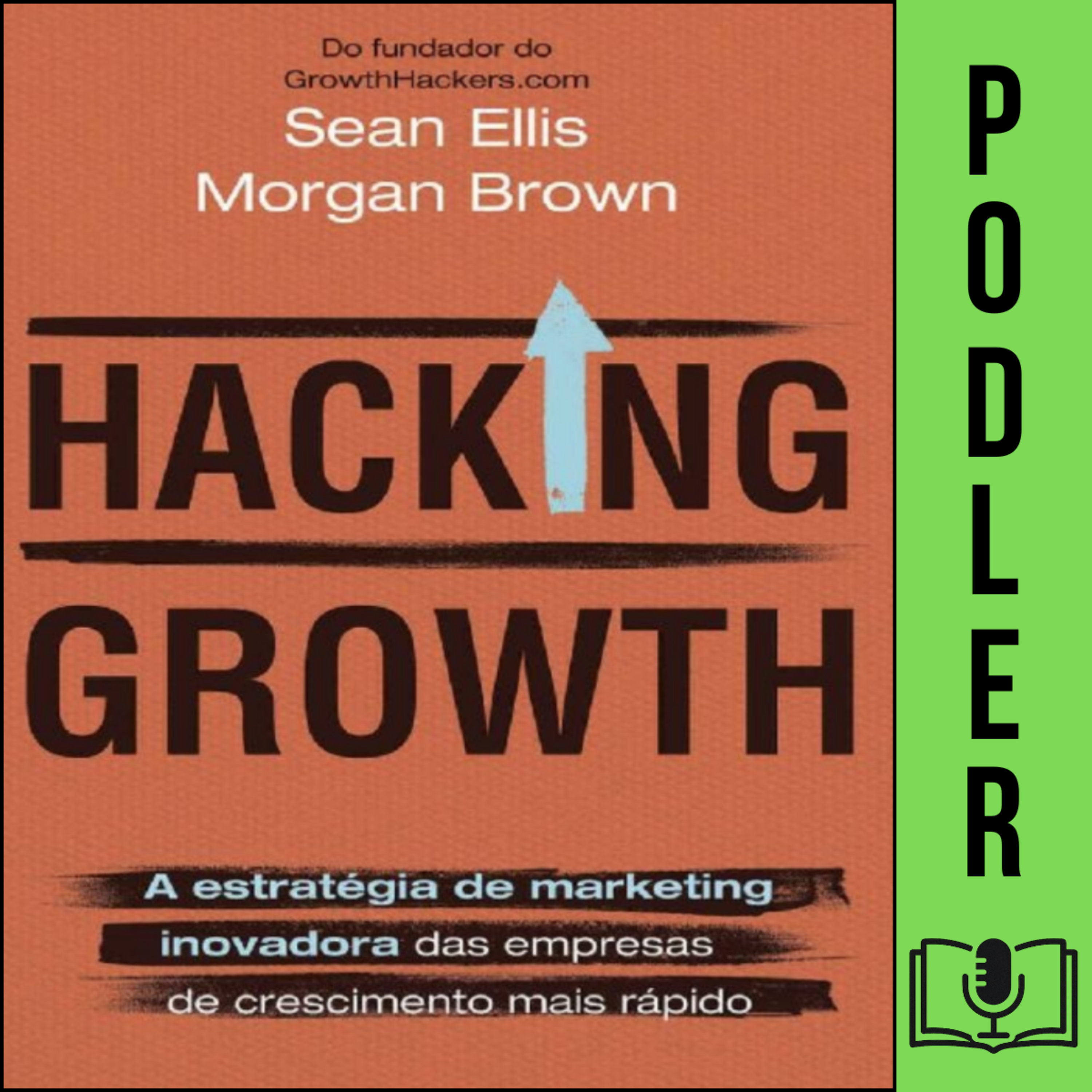Hacking Growth: a Estratégia de Marketing Inovadora das Empresas de Crescimento Mais Rápido episode artwork