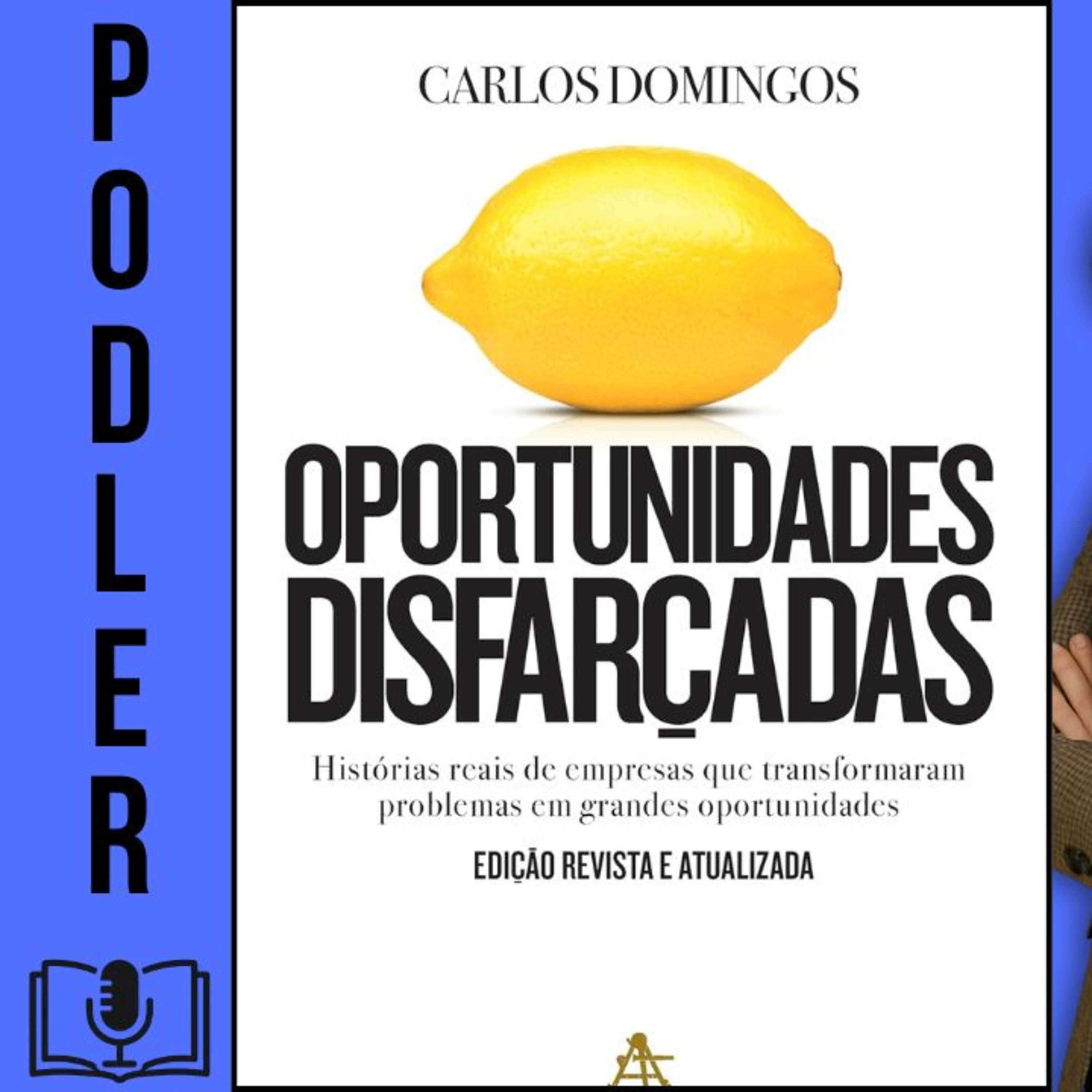 Oportunidades disfarçadas (Edição atualizada): Histórias reais de empresas que transformaram problemas em grandes oportunidades episode artwork