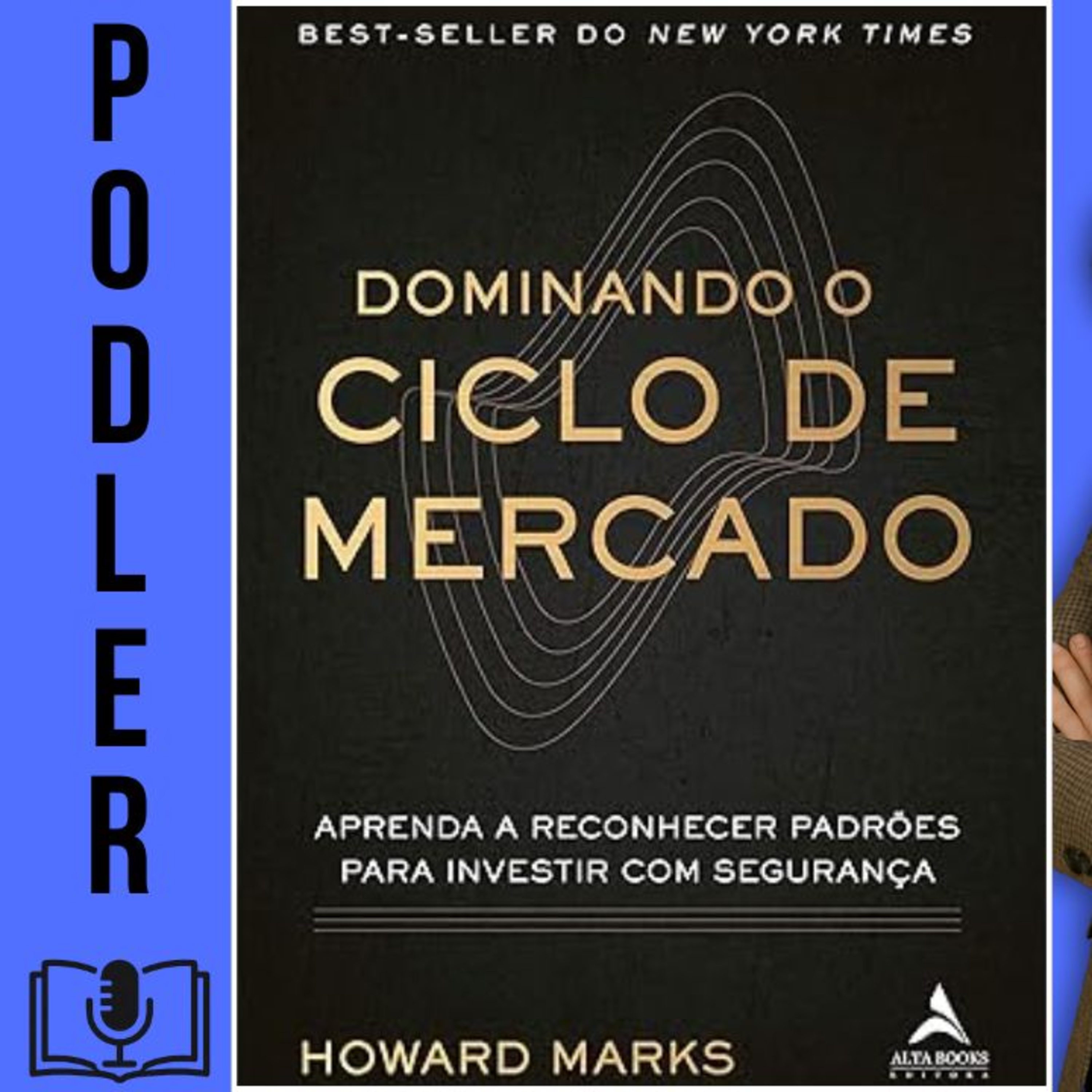 Dominando o Ciclo de Mercado: Aprenda a Reconhecer Padrões Para Investir com Segurança de Howard Marks episode artwork