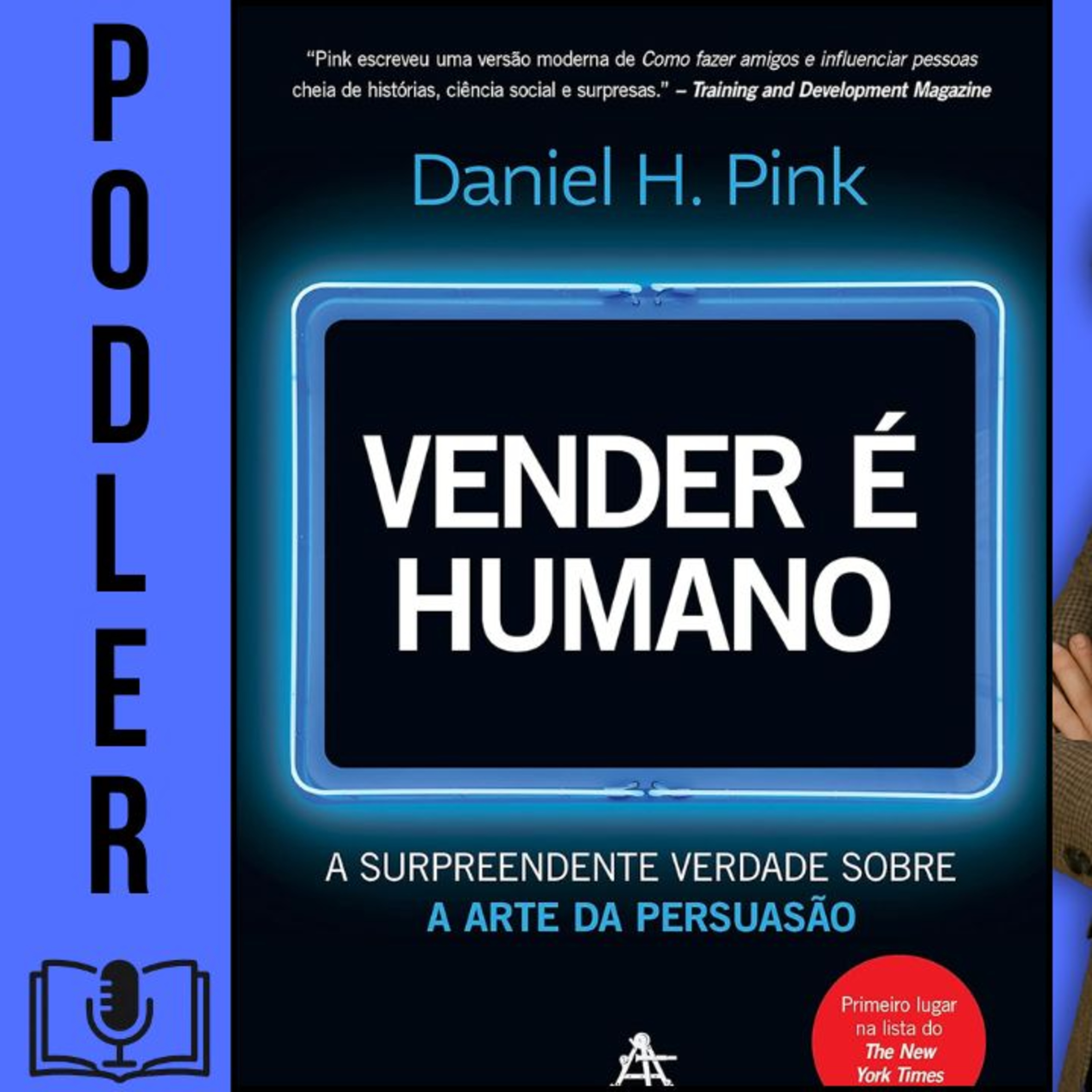 Vender é humano: A surpreendente verdade sobre a arte da persuasão