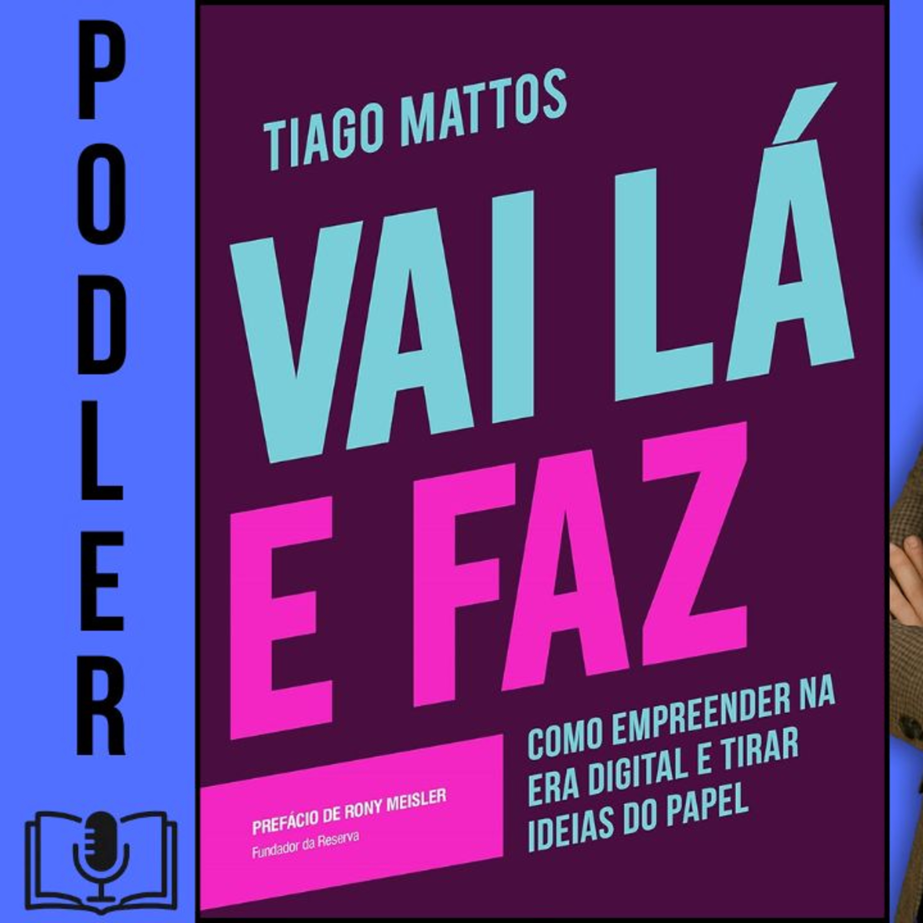 Vai lá e faz: Como empreender na era digital e tirar ideias do papel episode artwork