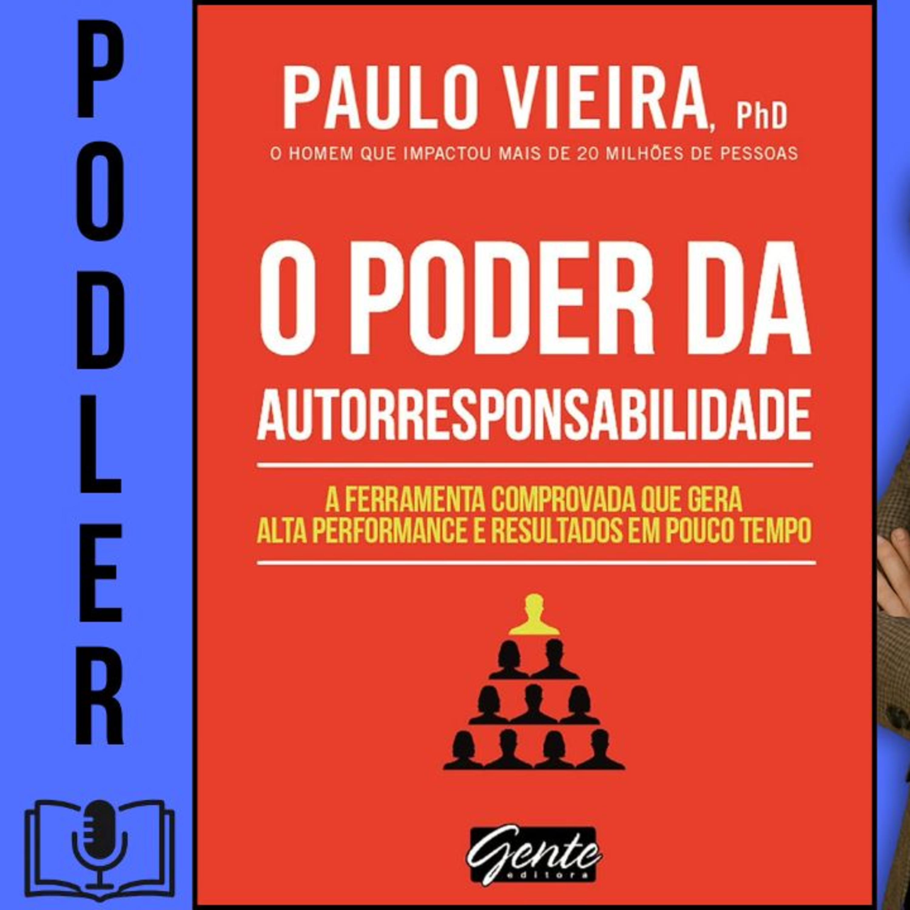 O poder da autorresponsabilidade: A ferramenta comprovada que gera alta performance e resultados em pouco tempo de Paulo Vieira