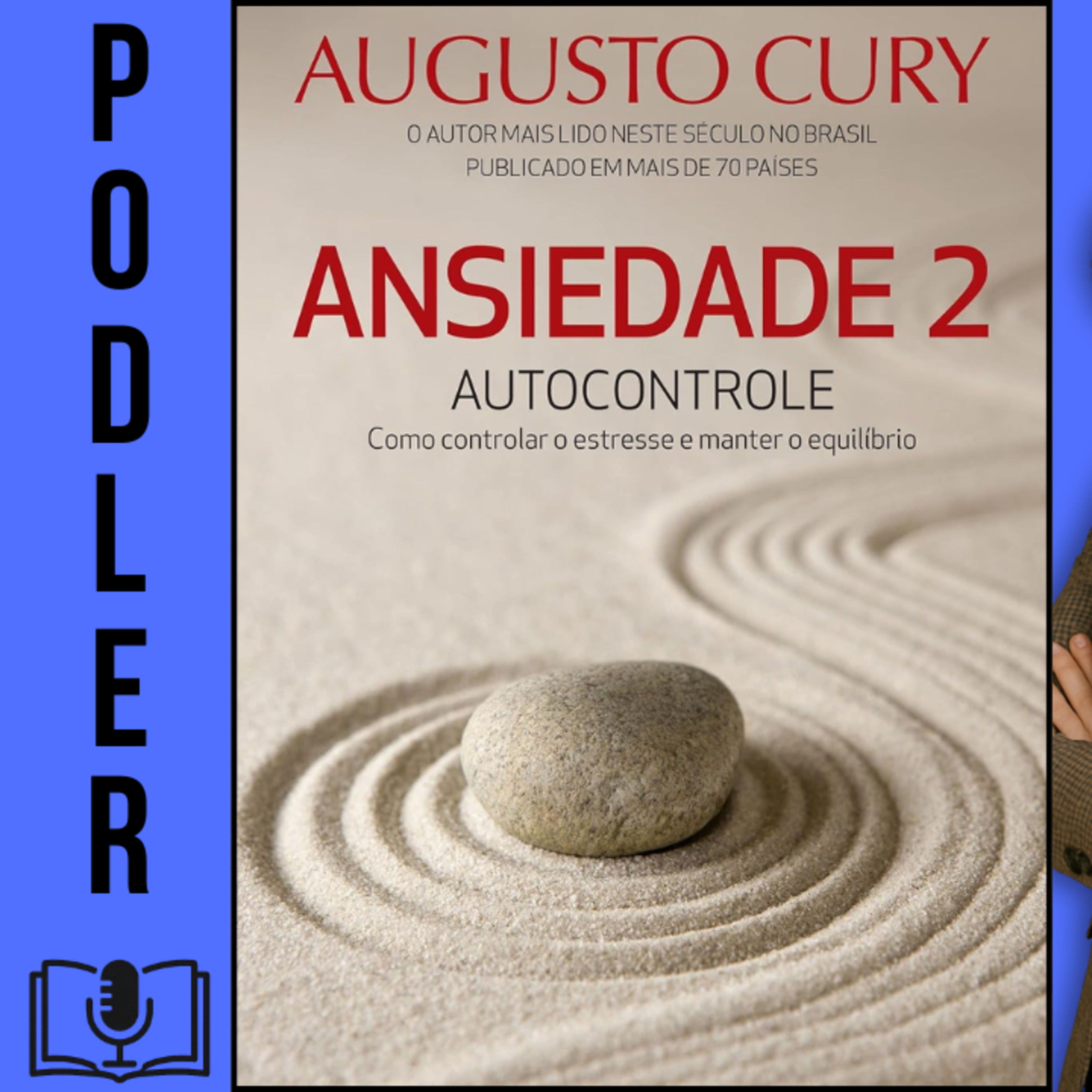  Ansiedade 2: Autocontrole - Como Controlar o Estresse e Manter o Equilíbrio de Augusto Cury episode artwork