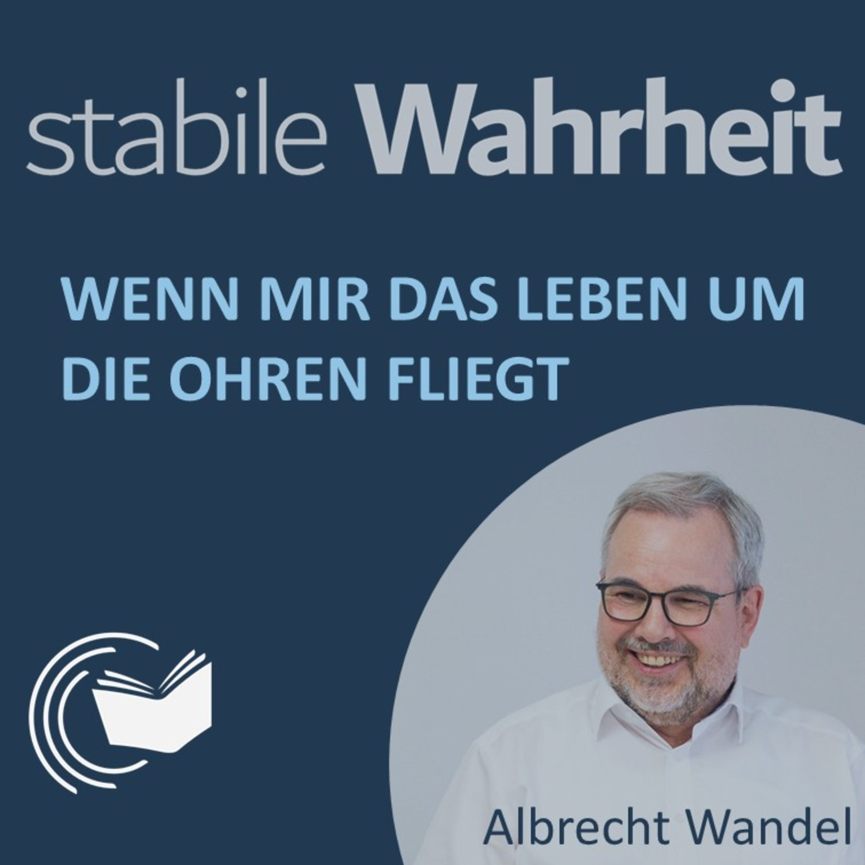 Wenn mir das Leben um die Ohren fliegt - Albrecht Wandel episode artwork