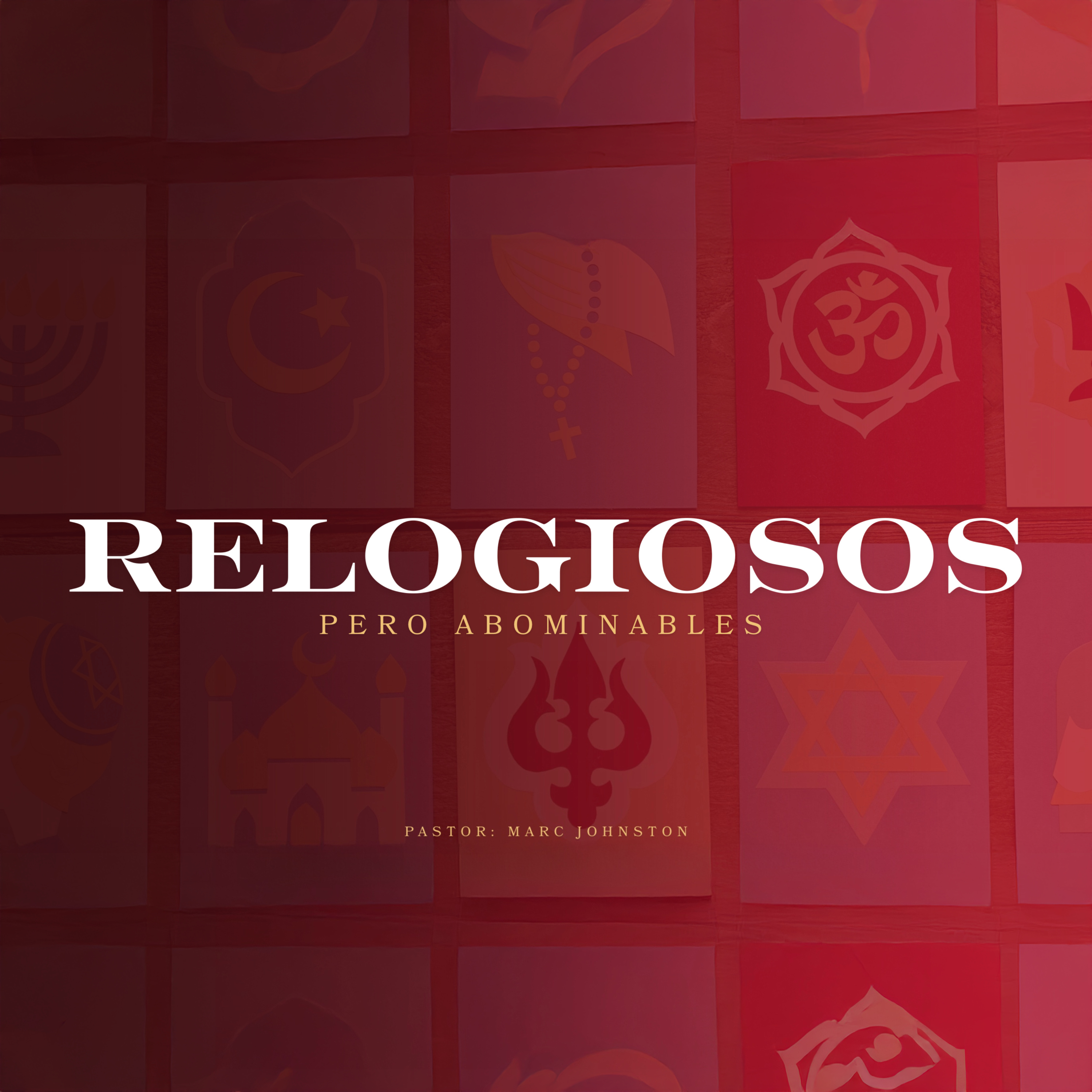Religiosos Pero Abominables - Pastor Marc Johnston - Domingo AM, 7/26/26 episode artwork
