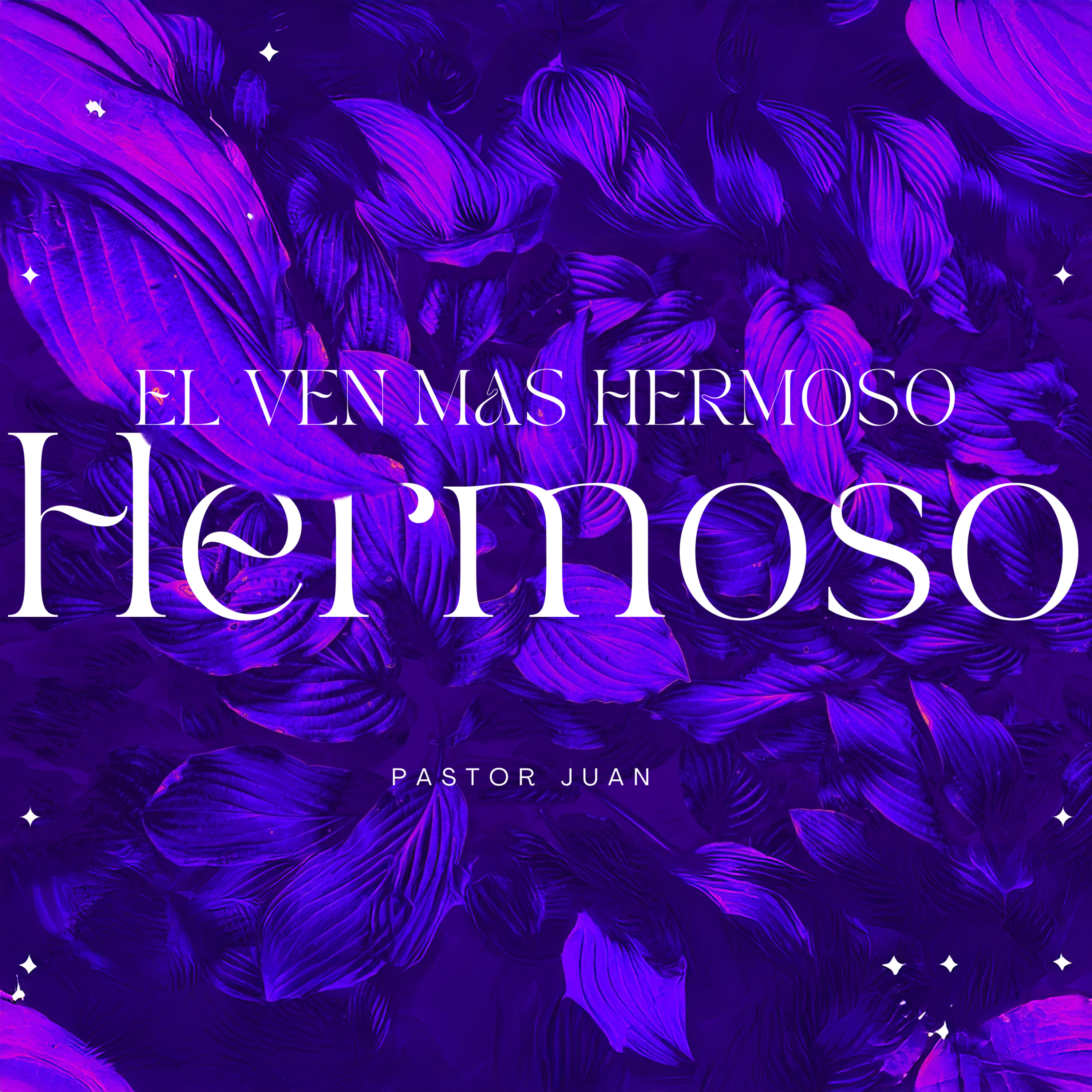 El Ven Mas Hermoso - Pastor Juan - Domingo PM, 7/26/26 episode artwork