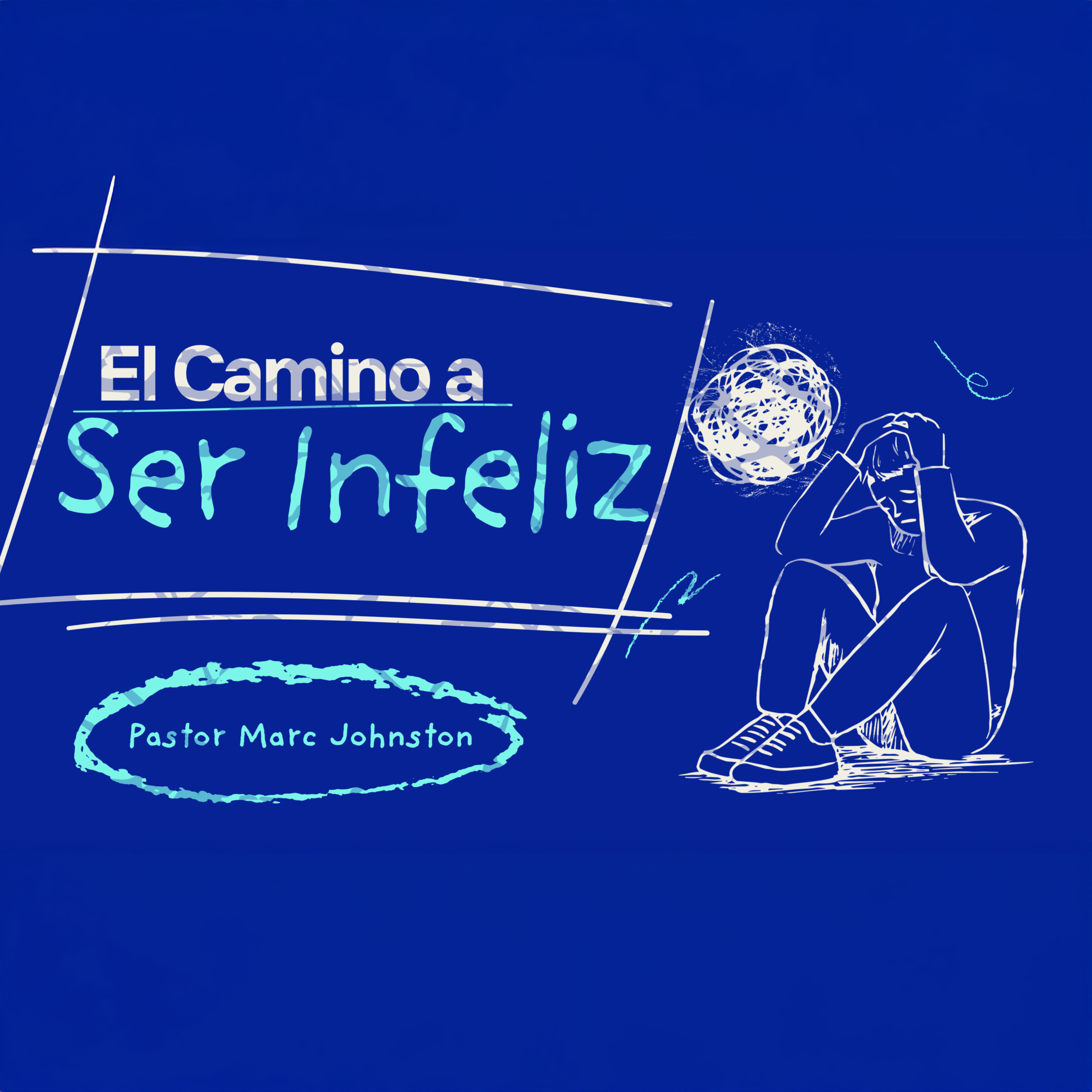 El Camino A Ser Infeliz - Pastor Marc Johnston - Miércoles, 8/5/26 episode artwork