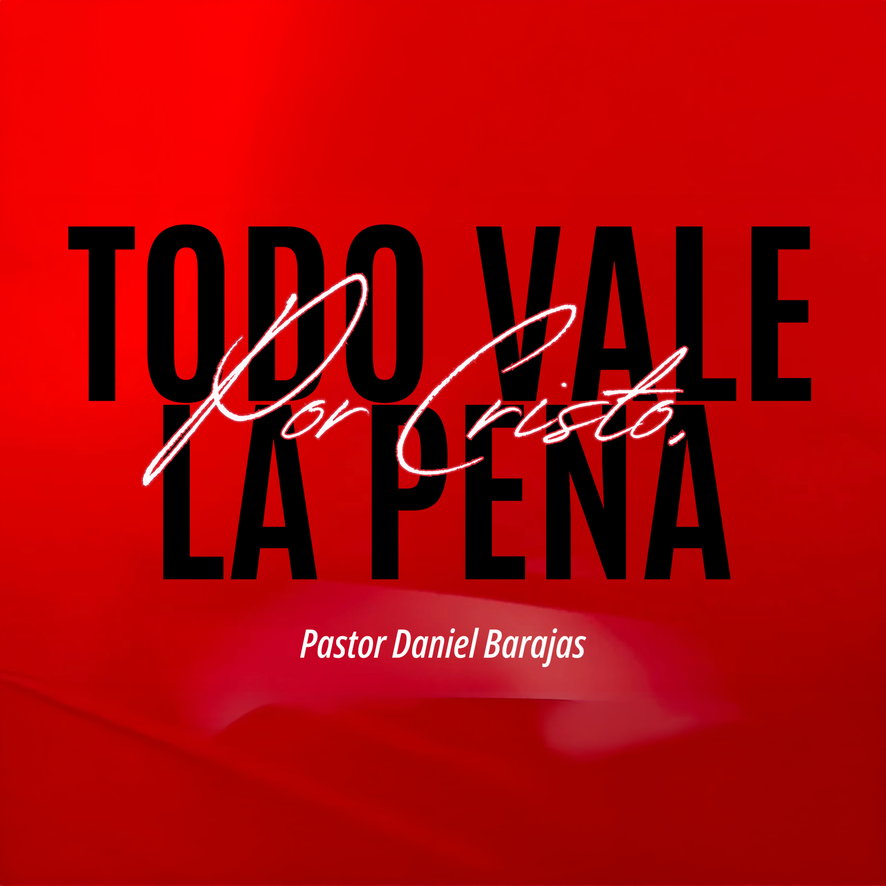 Por Cristo, Todo Vale La Pena - Pastor Daniel Barajas - Domingo PM, 8/9/26 episode artwork