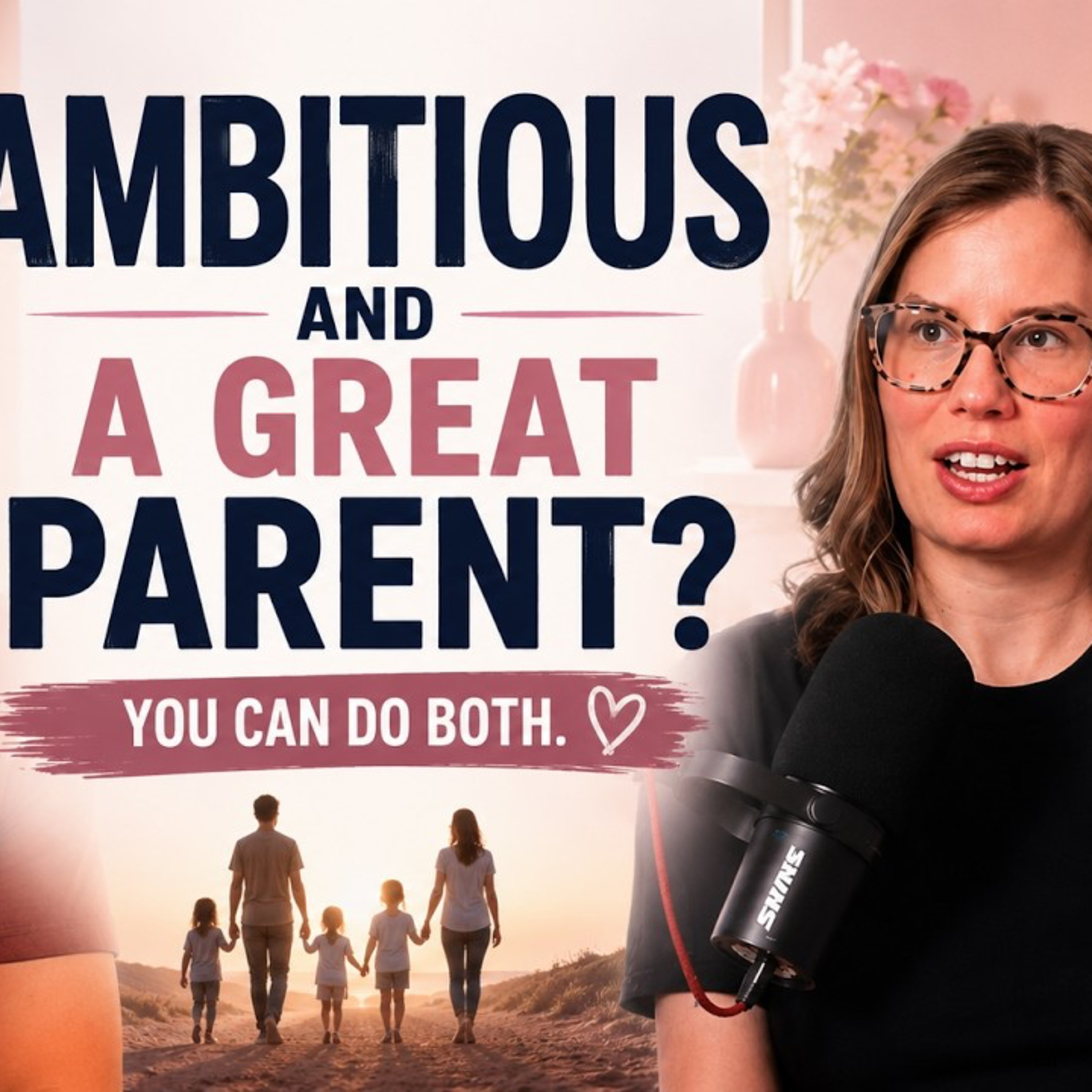 Every Ambitious Parent Needs to Hear This episode artwork